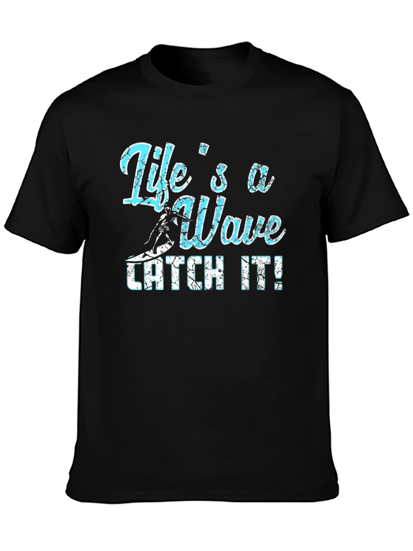 Lifes a Wave T-Shirt: Catch It!