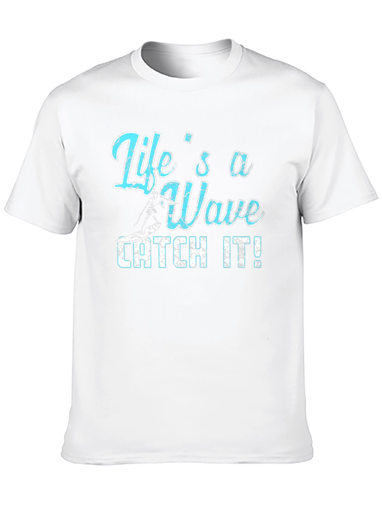 Lifes a Wave T-Shirt: Catch It!