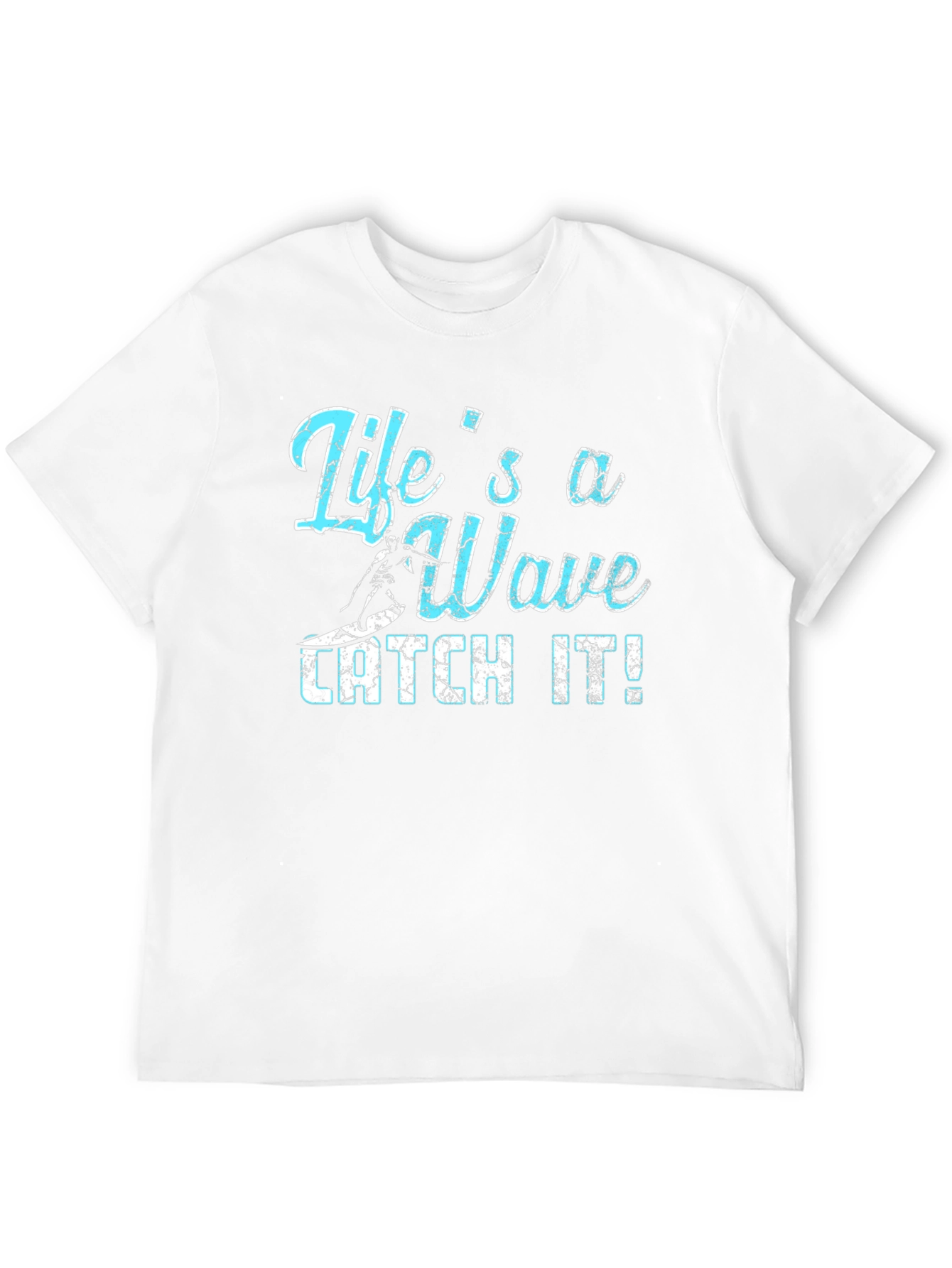 Lifes a Wave T-Shirt: Catch It!