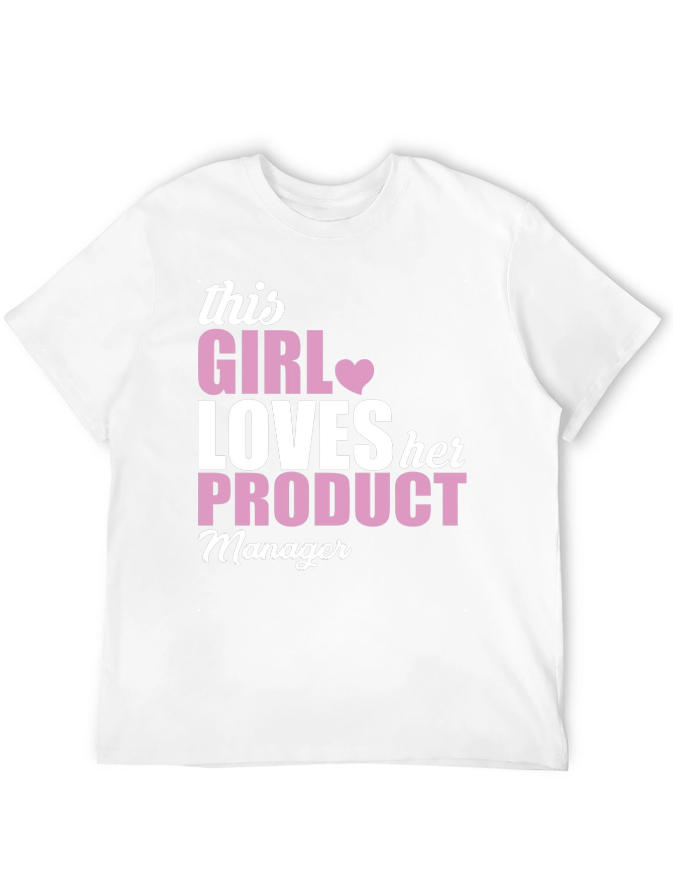 This Girl Loves Her Product Manager T-Shirt