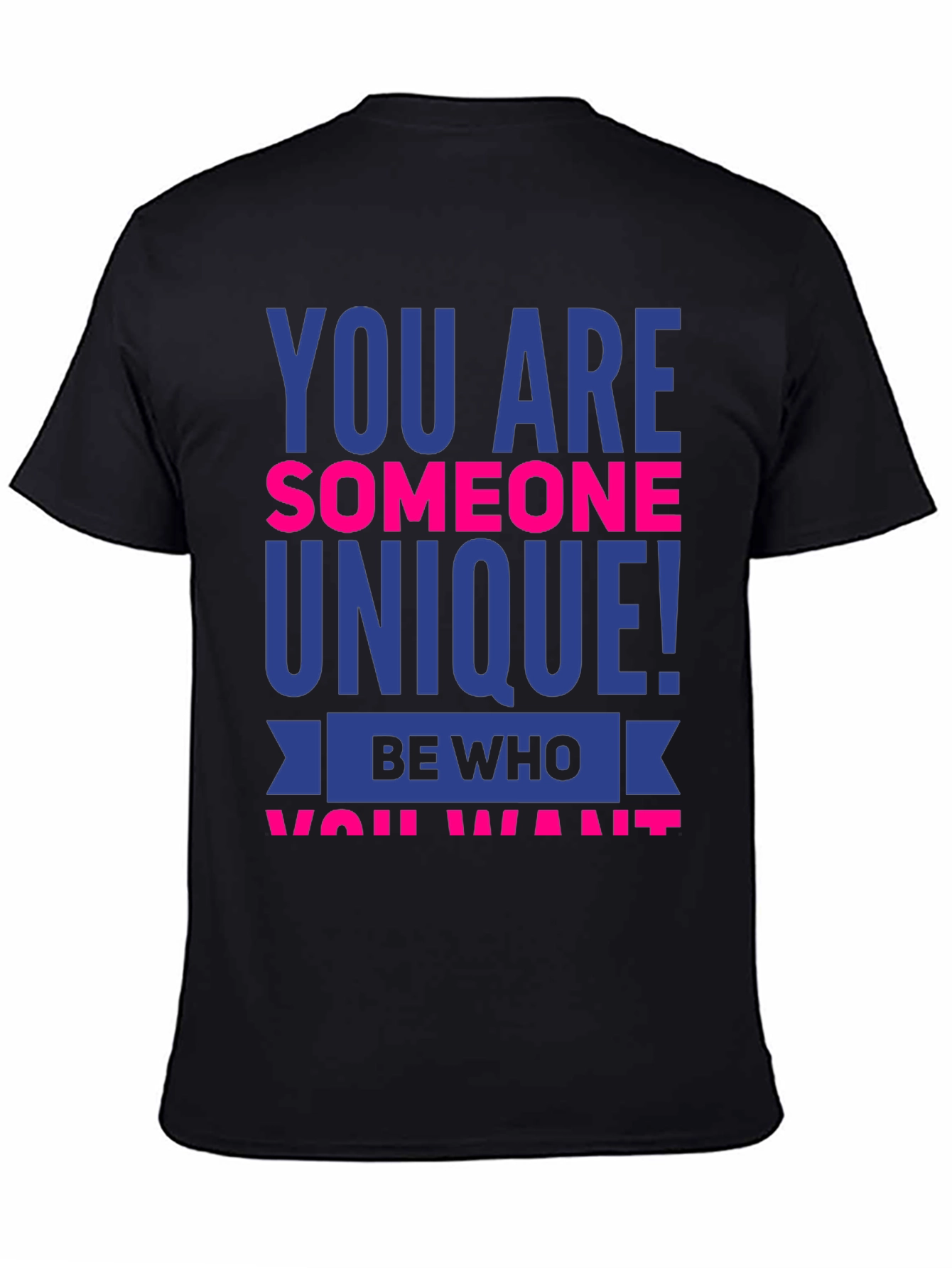 Unique Statement T-Shirt - Be Who You Want!