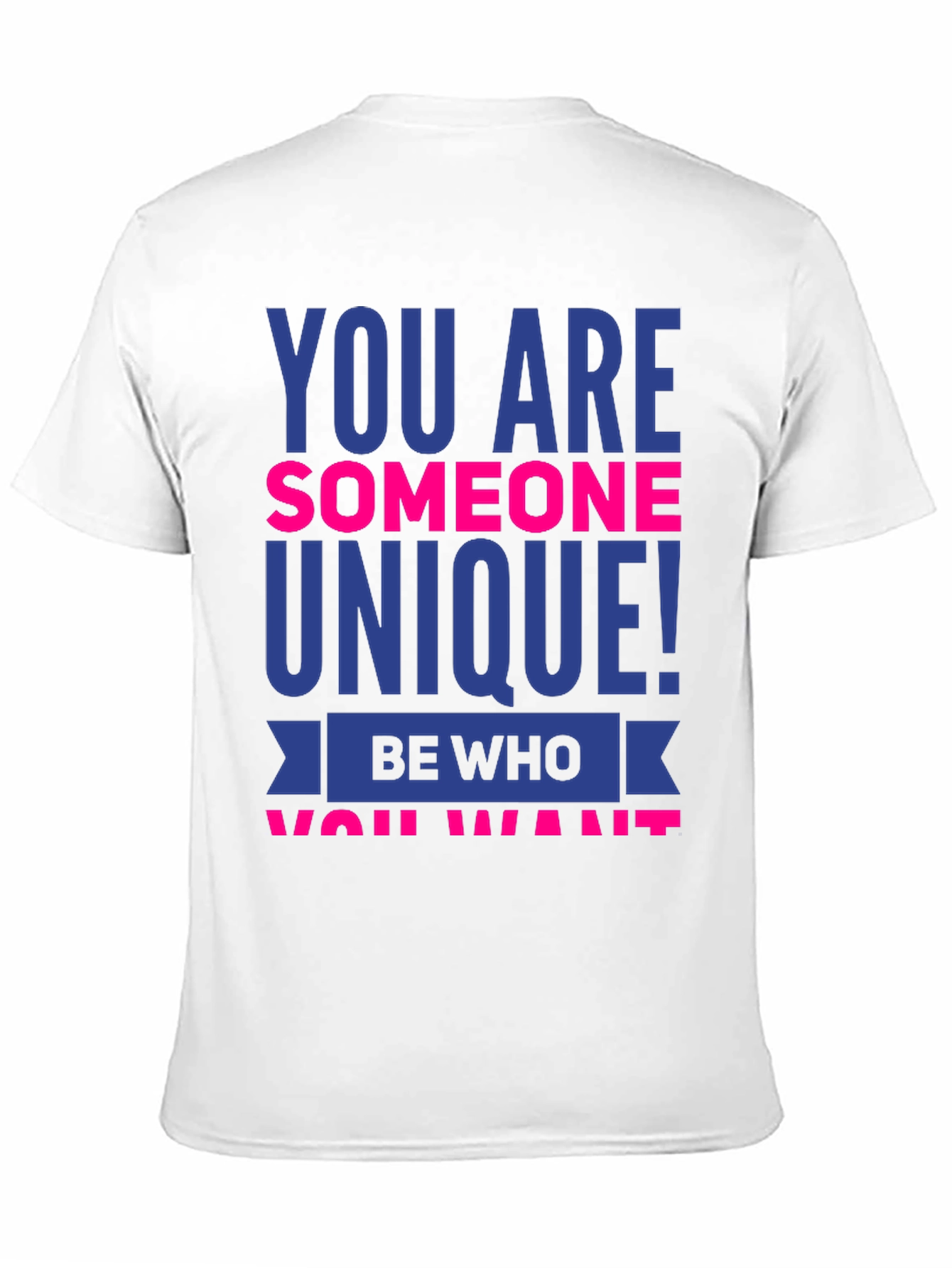 Unique Statement T-Shirt - Be Who You Want!