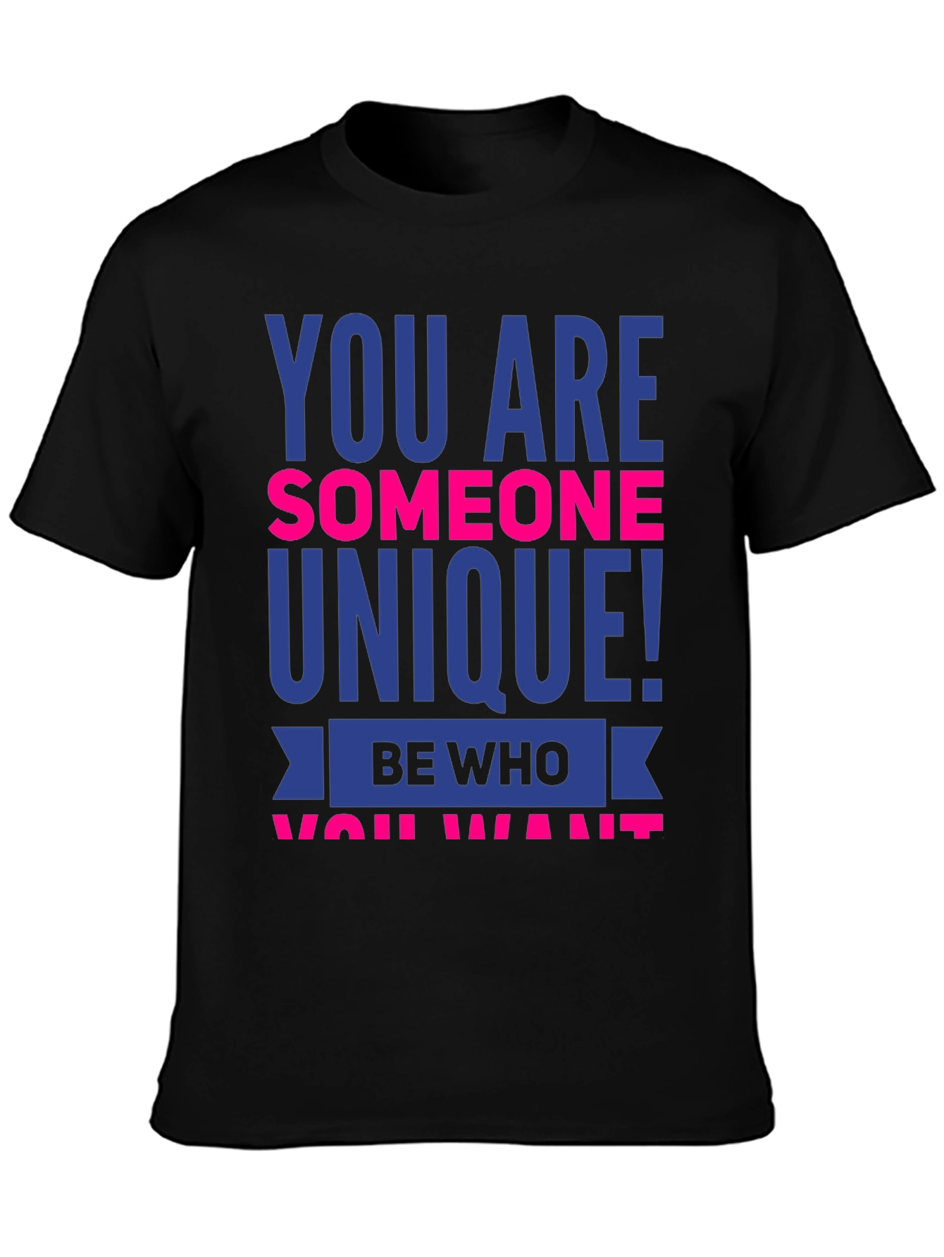 Unique Statement T-Shirt - Be Who You Want!