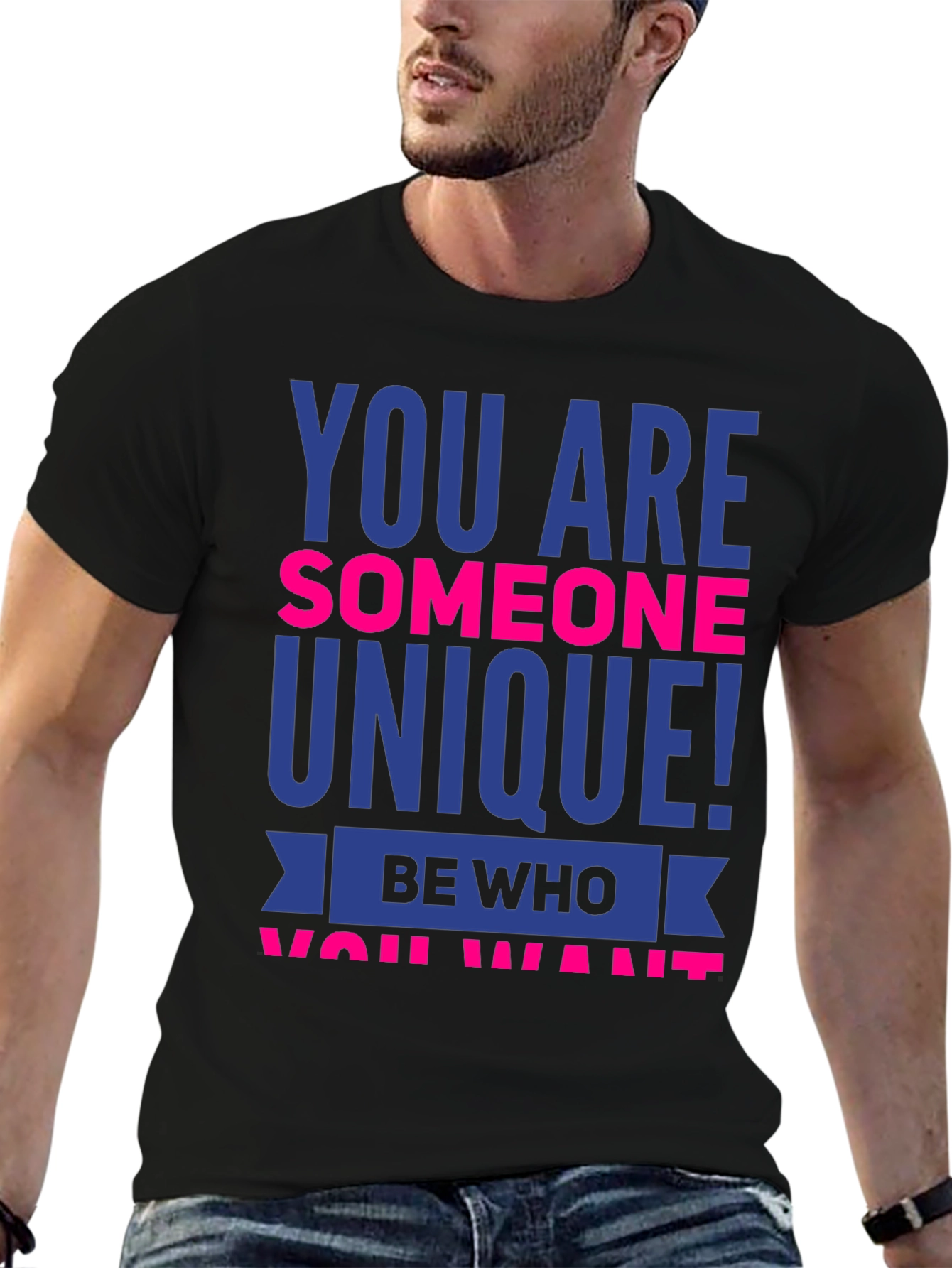 Unique Statement T-Shirt - Be Who You Want!