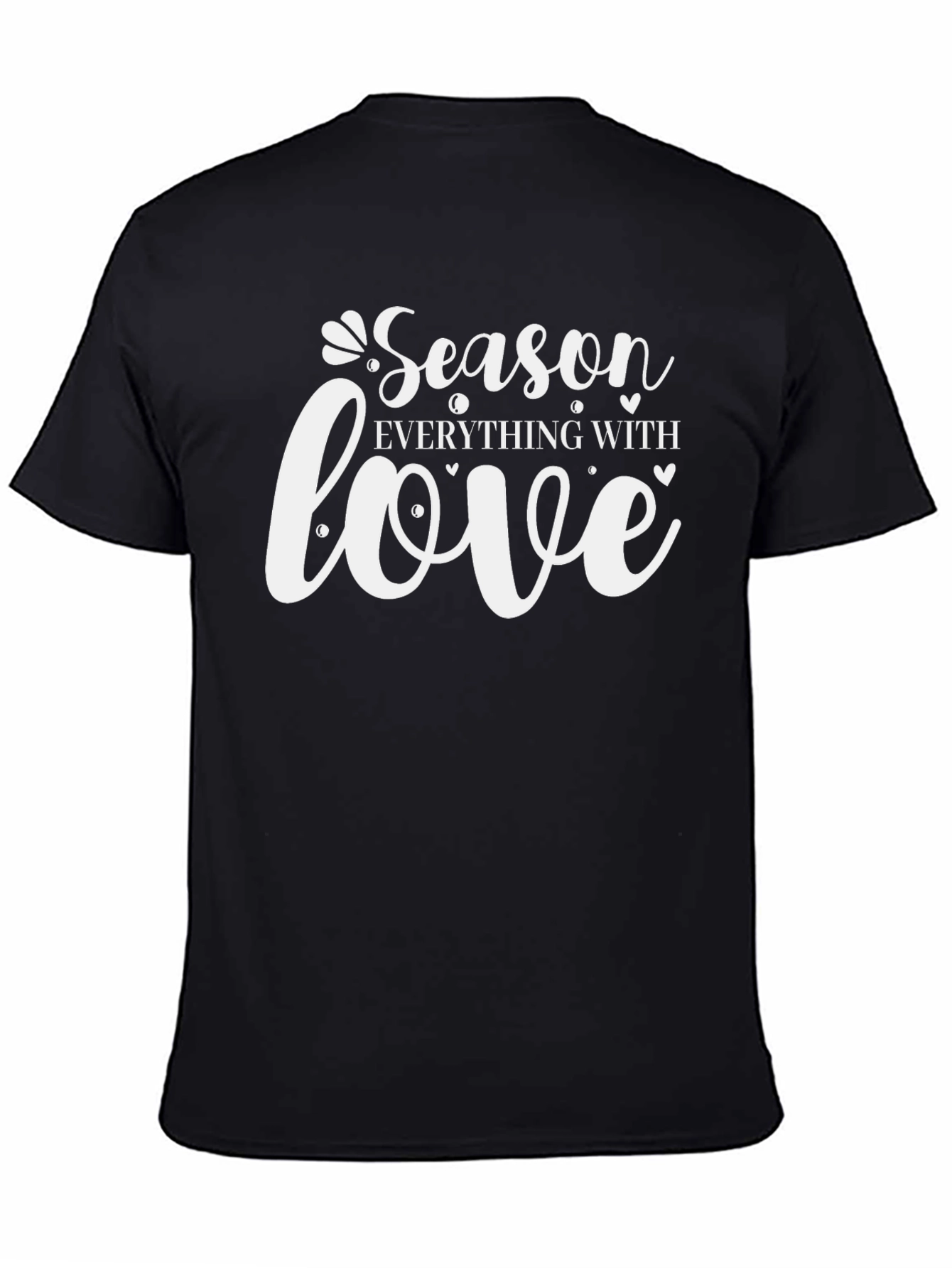 Season Everything with Love Black Graphic T-Shirt