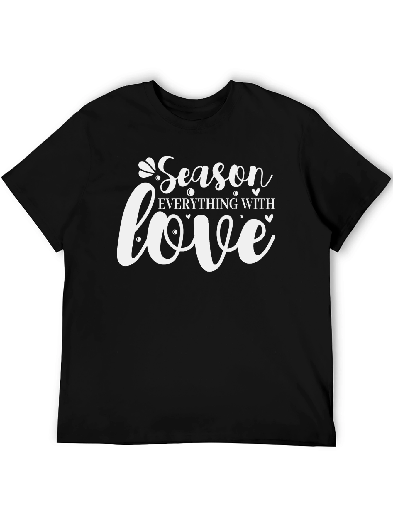 Season Everything with Love Black Graphic T-Shirt