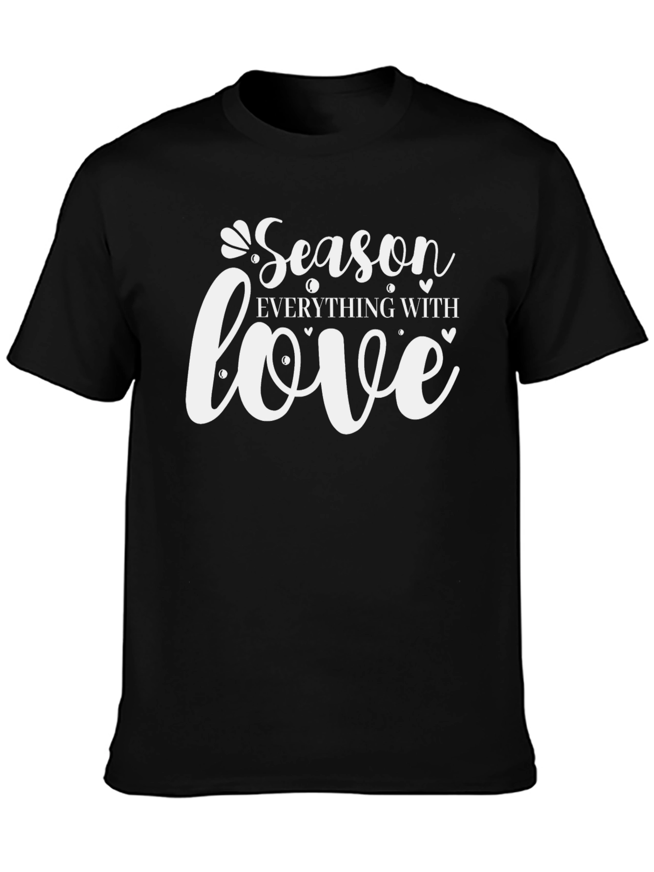 Season Everything with Love Black Graphic T-Shirt