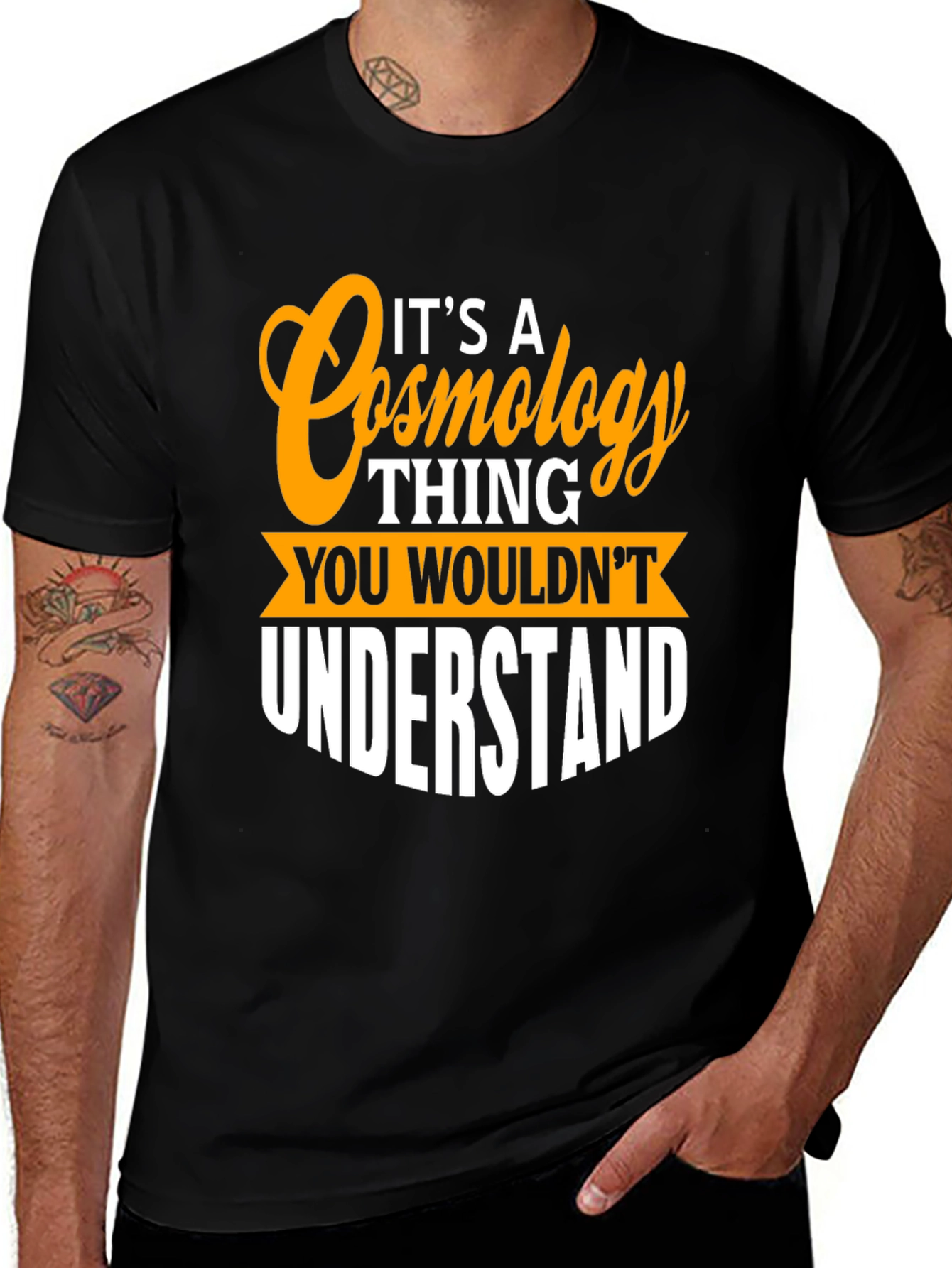 Cosmology Thing T-Shirt - You Wouldnt Understand