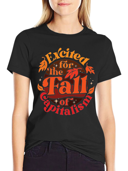 Excited for the Fall of Capitalism Graphic T-Shirt