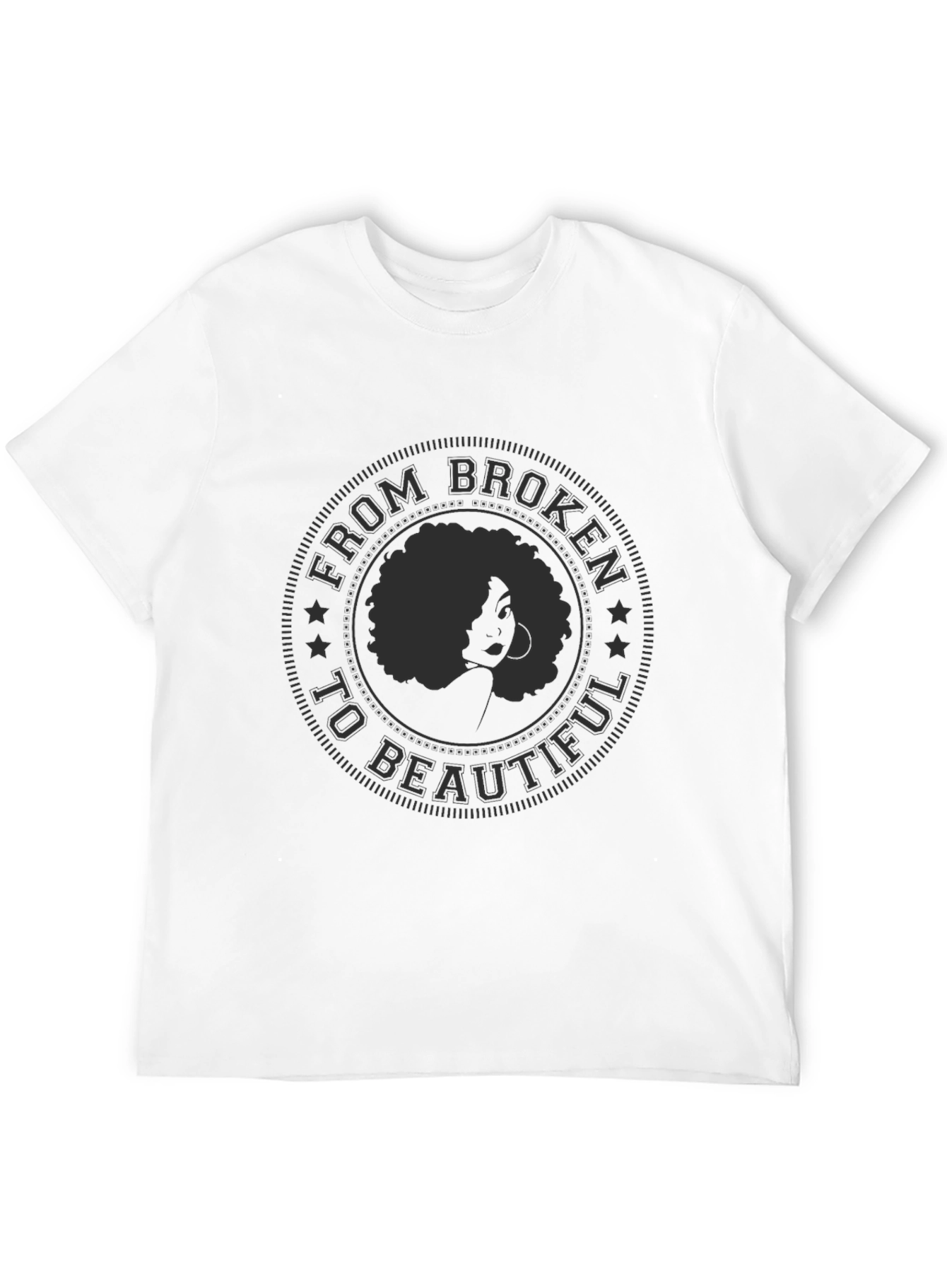 From Broken to Beautiful T-Shirt