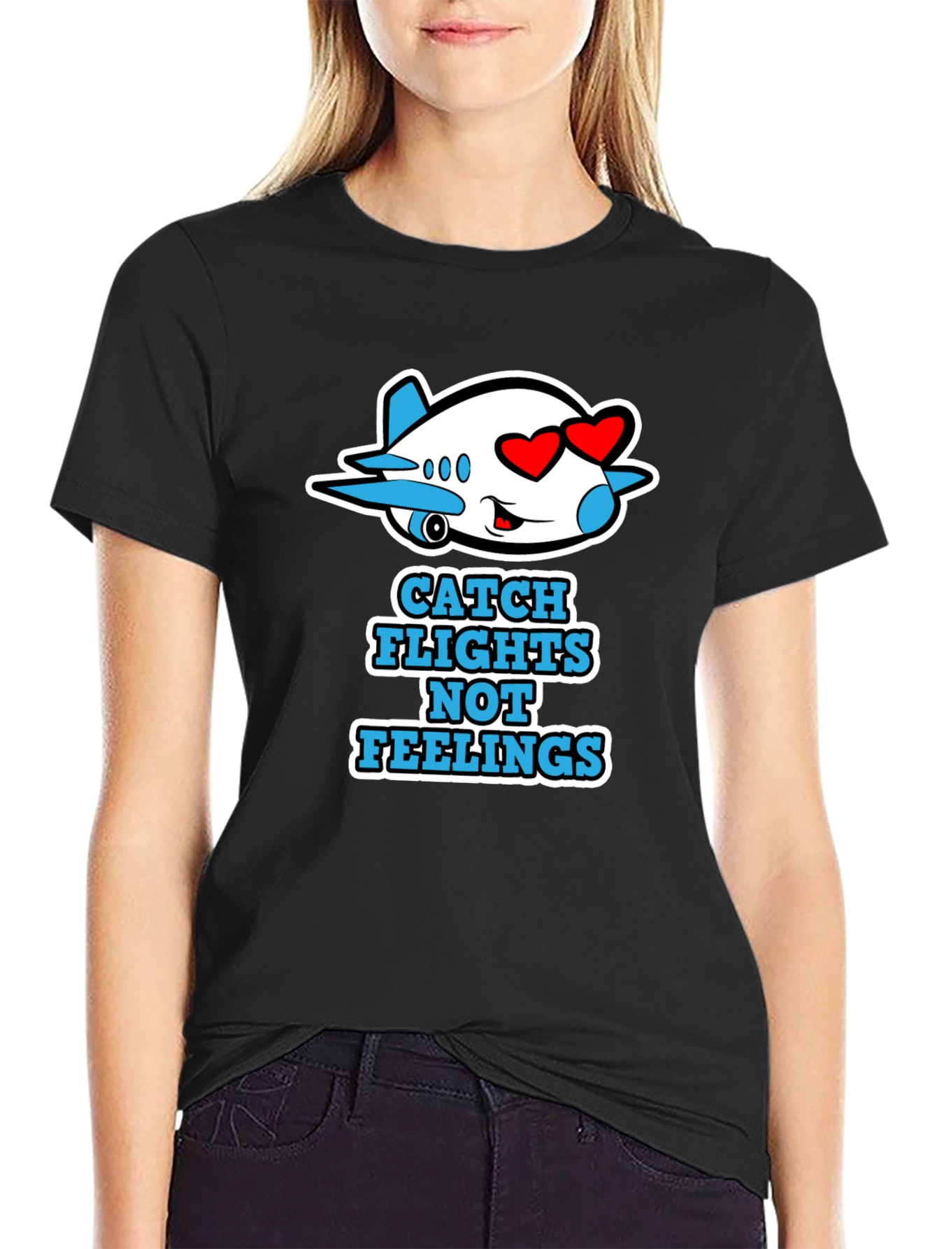 Catch Flights Not Feelings Graphic Tee
