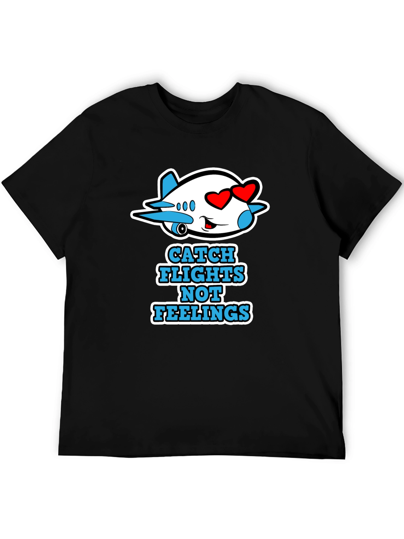 Catch Flights Not Feelings Graphic Tee