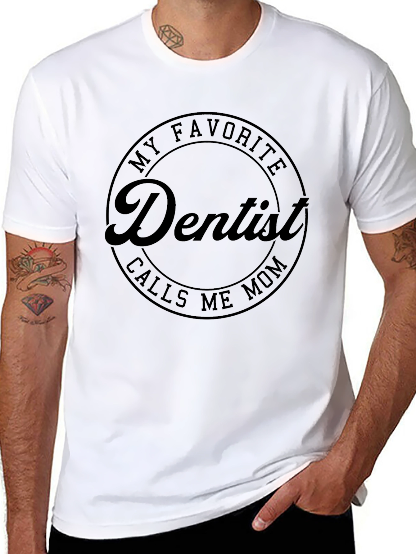 My Favorite Dentist Calls Me Mom T-Shirt