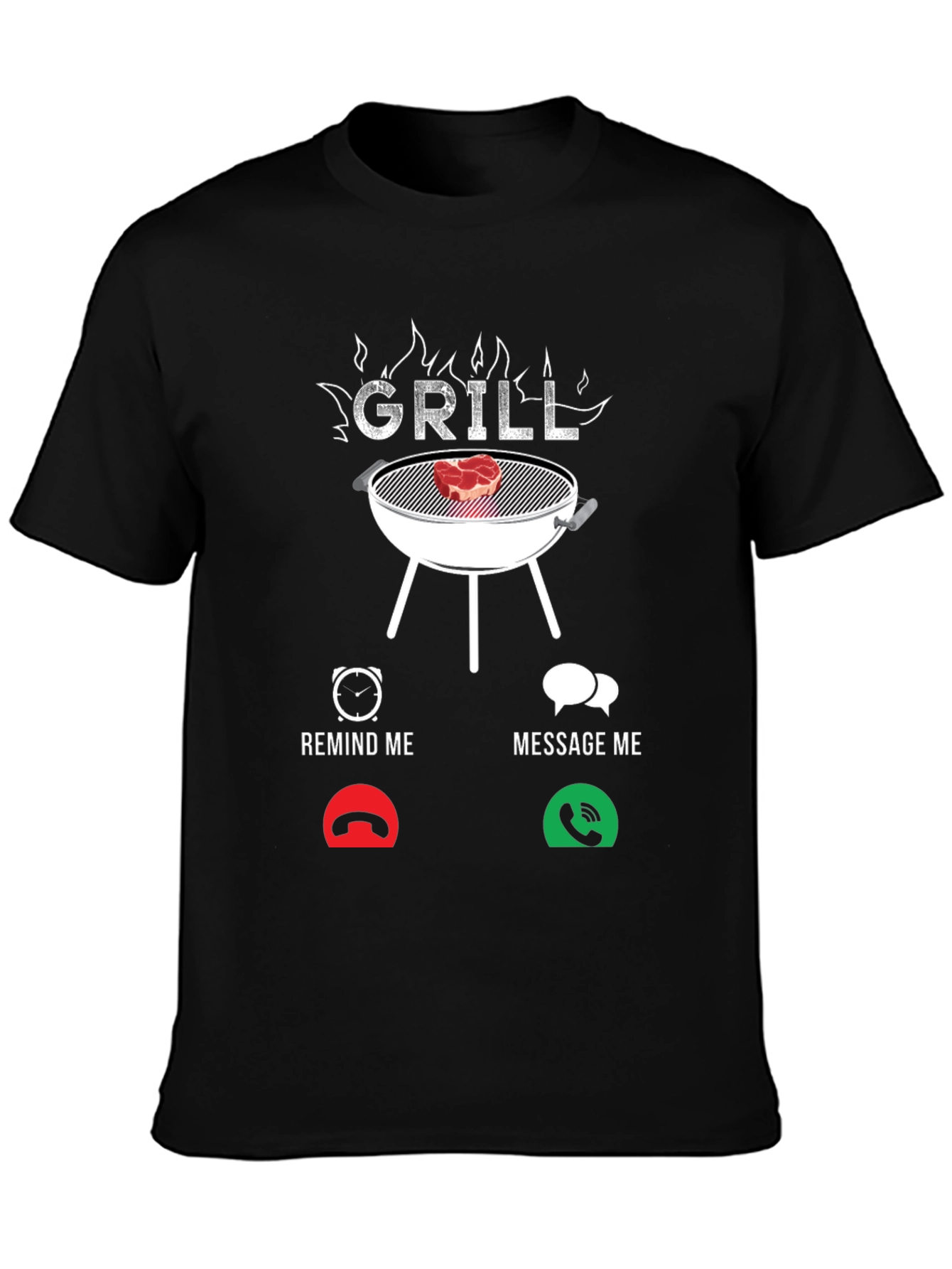 Grill Remind/Message Funny BBQ T-Shirt