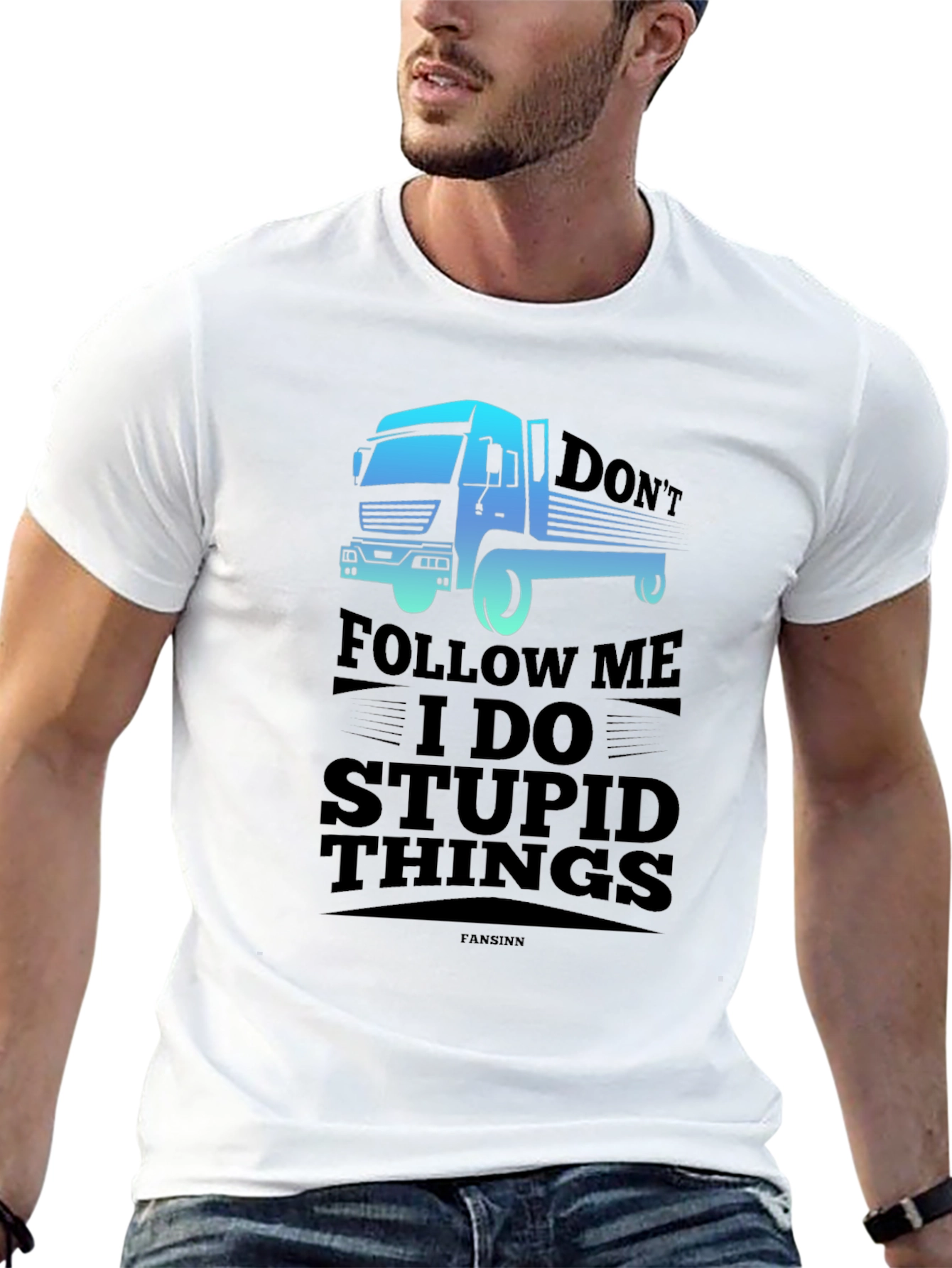 Dont Follow Me I Do Stupid Things Trucker T-Shirt