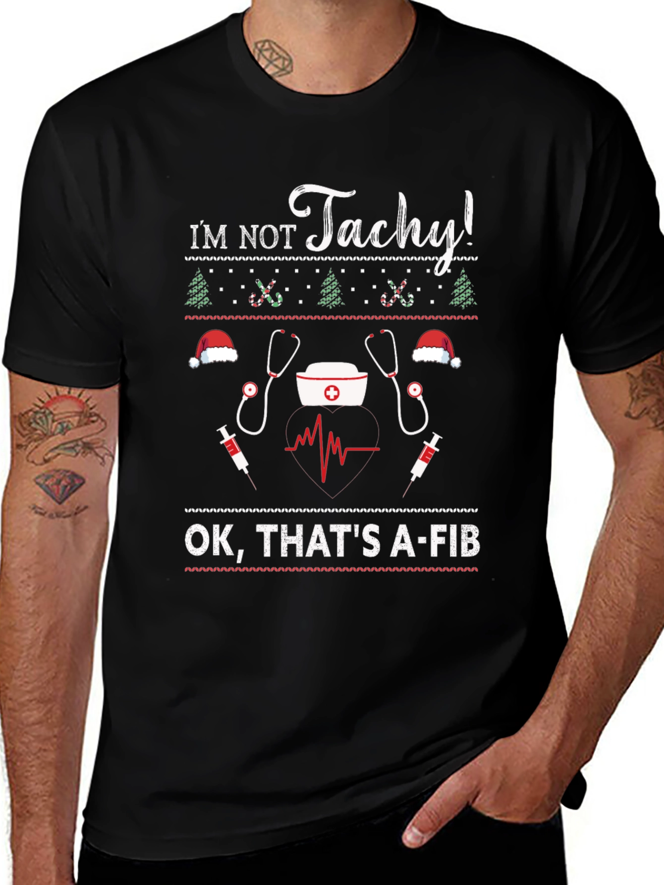 Im Not Tachy! A-Fib Nurse Ugly Christmas Sweater T-Shirt