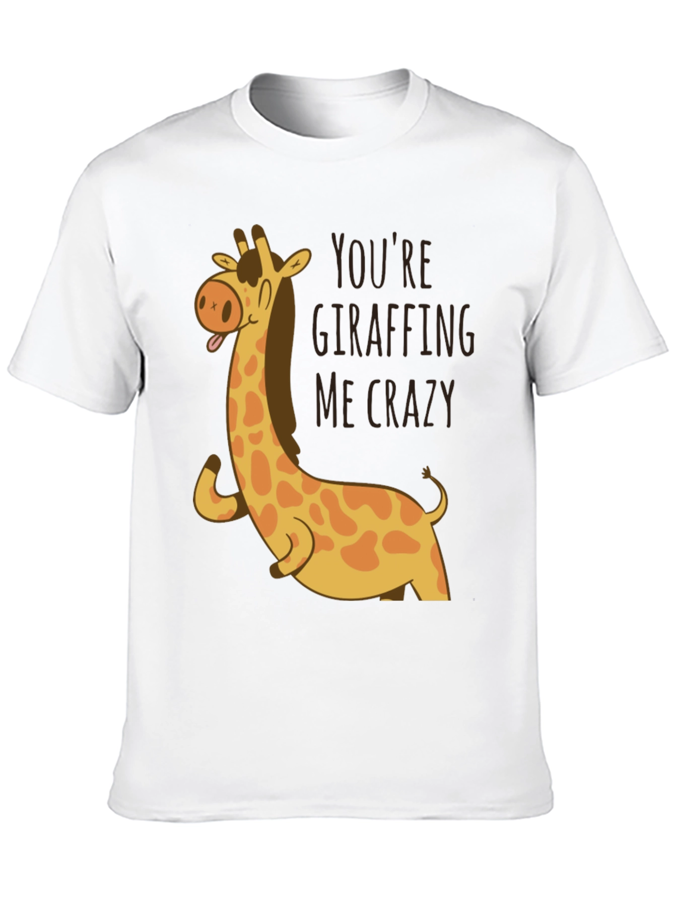 Giraffe Youre Giraffing Me Crazy Graphic Tee