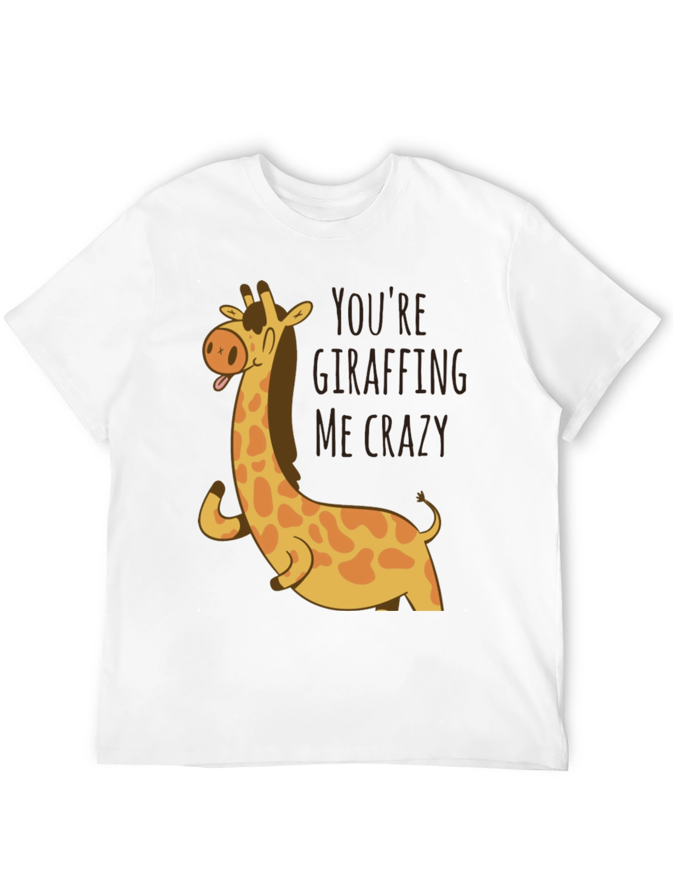 Giraffe Youre Giraffing Me Crazy Graphic Tee
