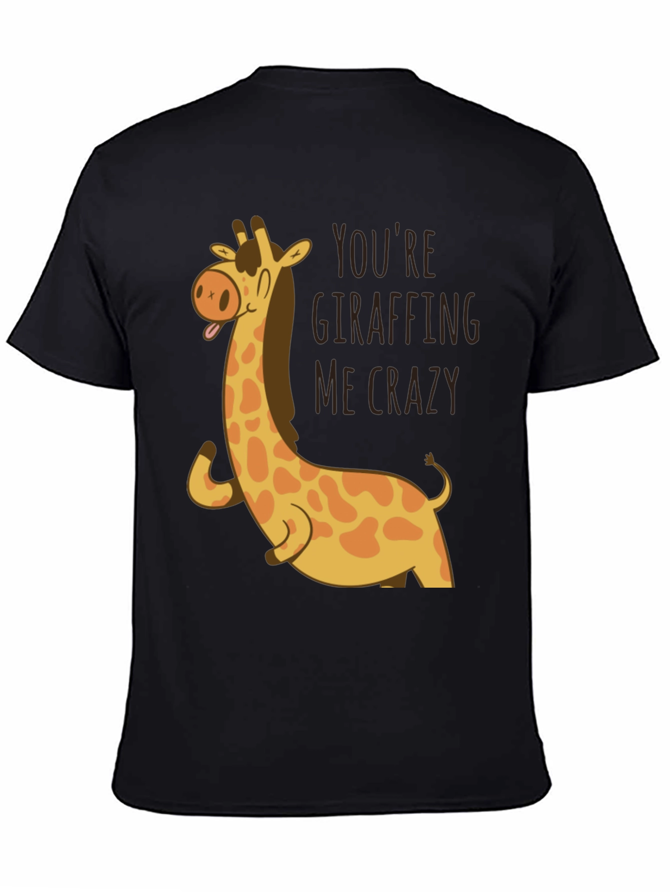 Giraffe Youre Giraffing Me Crazy Graphic Tee