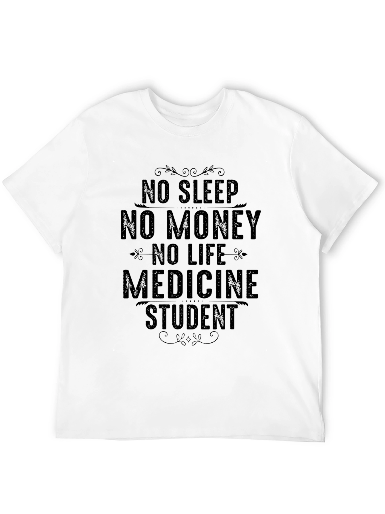 No Sleep No Money No Life Medicine Student T-Shirt