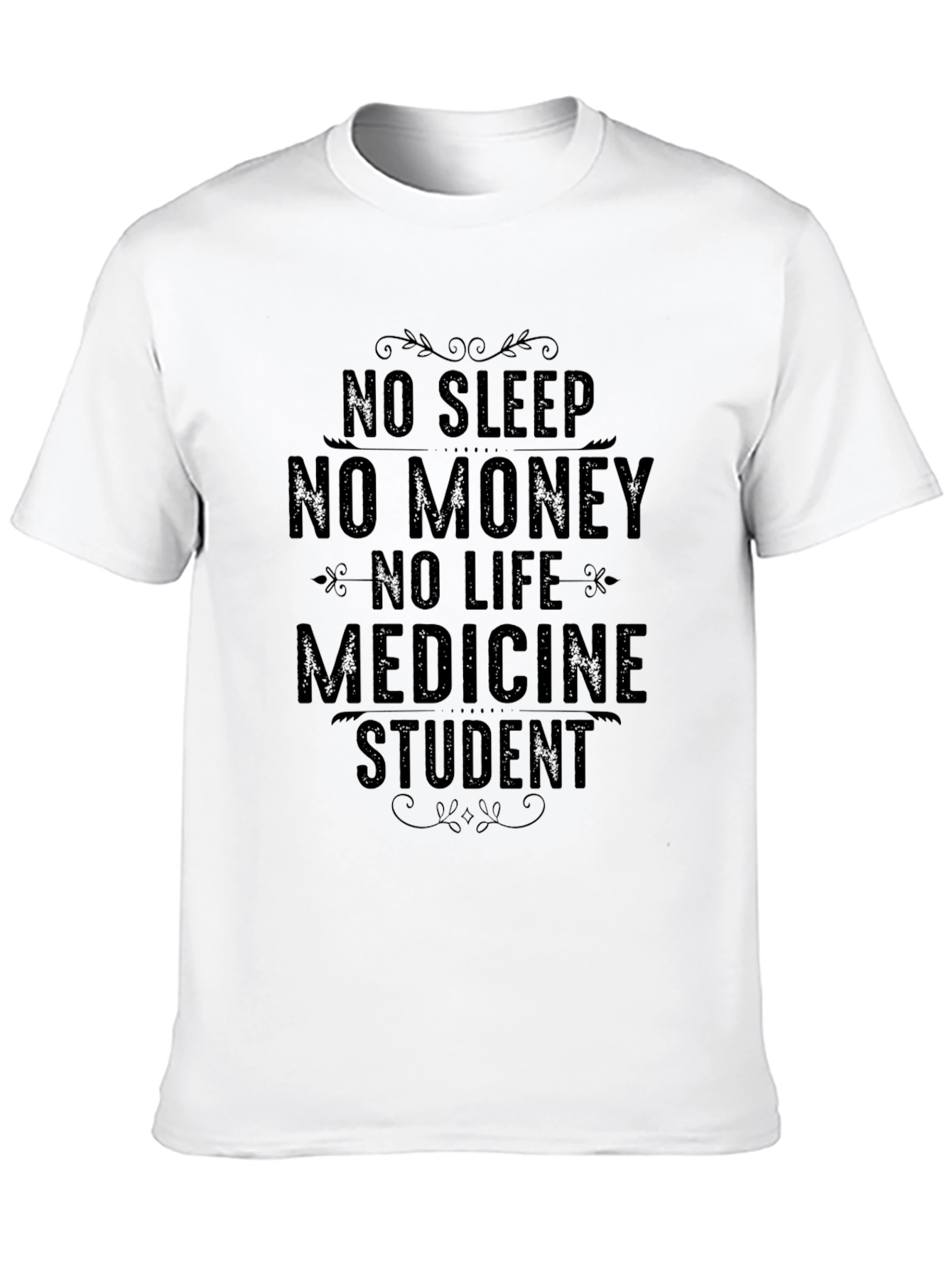 No Sleep No Money No Life Medicine Student T-Shirt