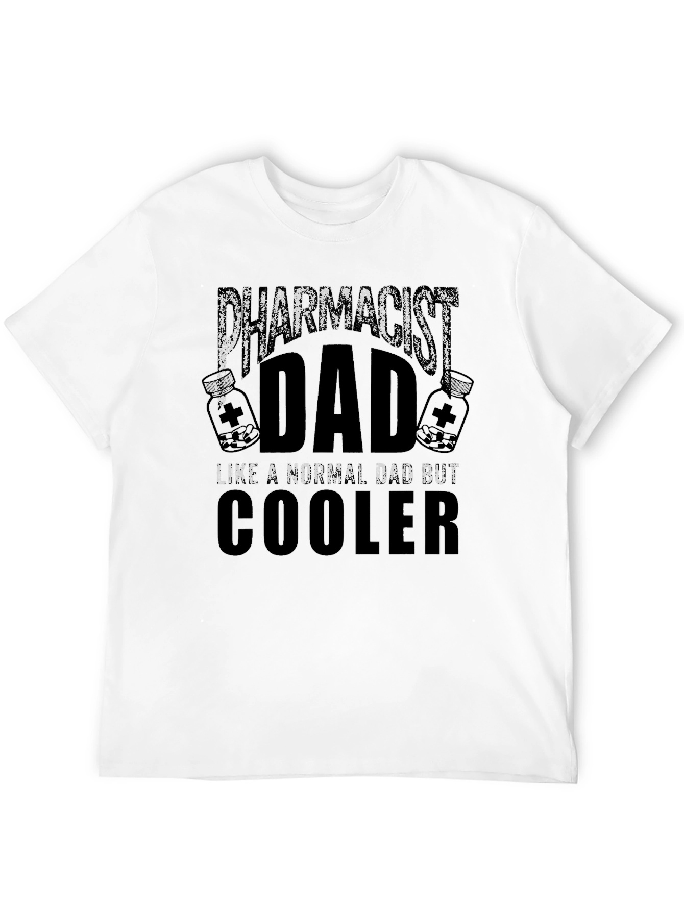 Pharmacist Dad T-Shirt - Cooler Than Normal Dad
