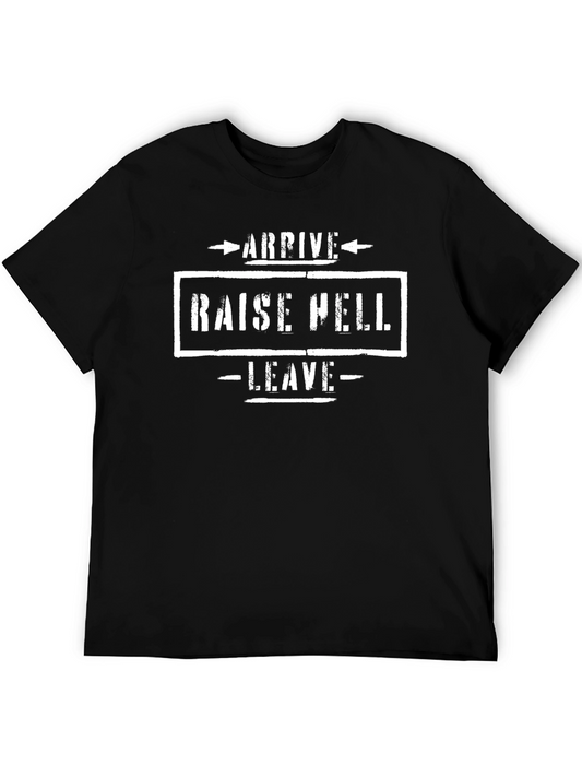 Arrive Raise Hell Leave Graphic T-Shirt
