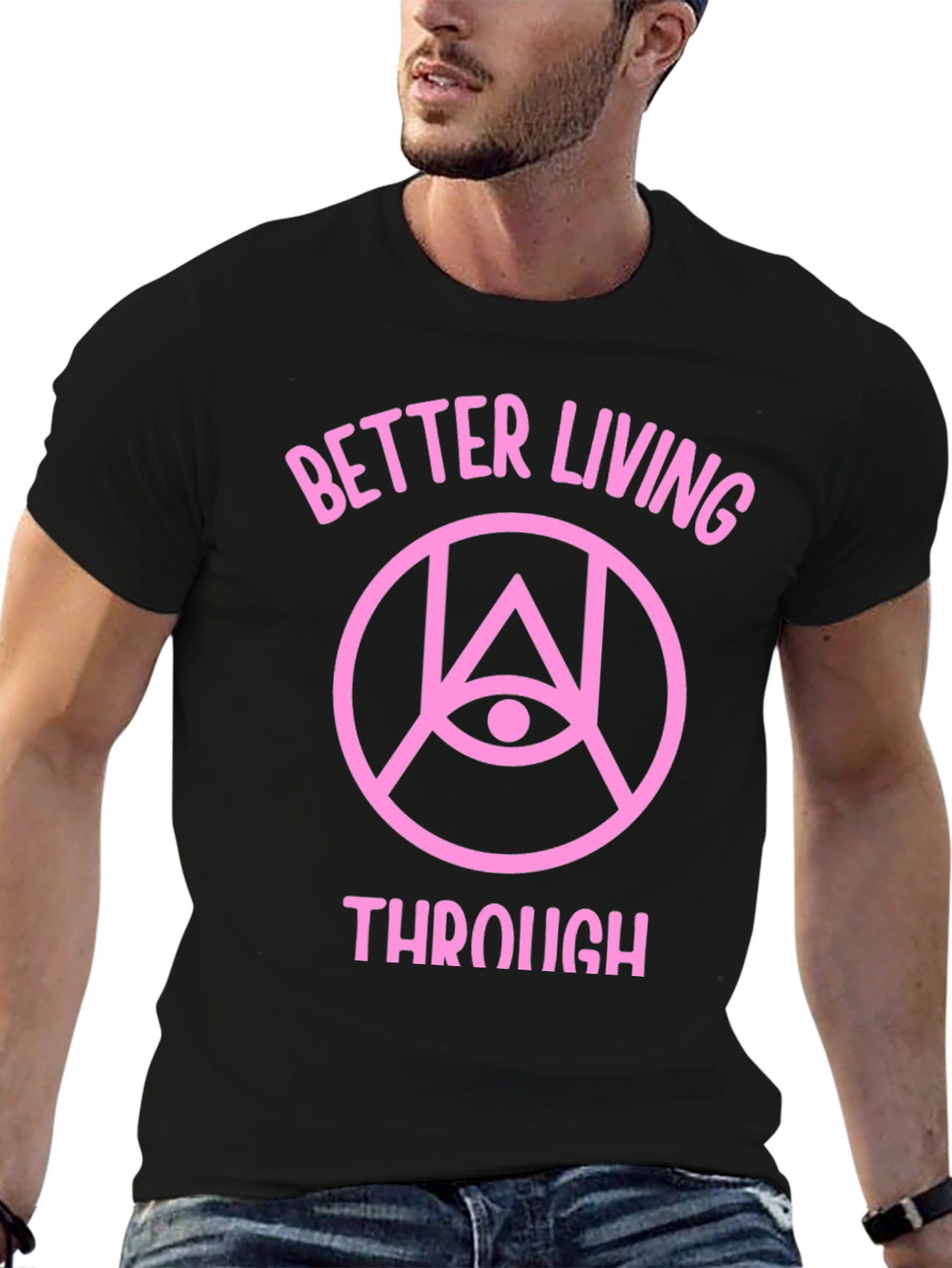 Better Living Through T-Shirt