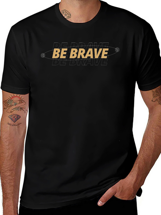 Be Brave Graphic Tee - Stylish Black T-Shirt