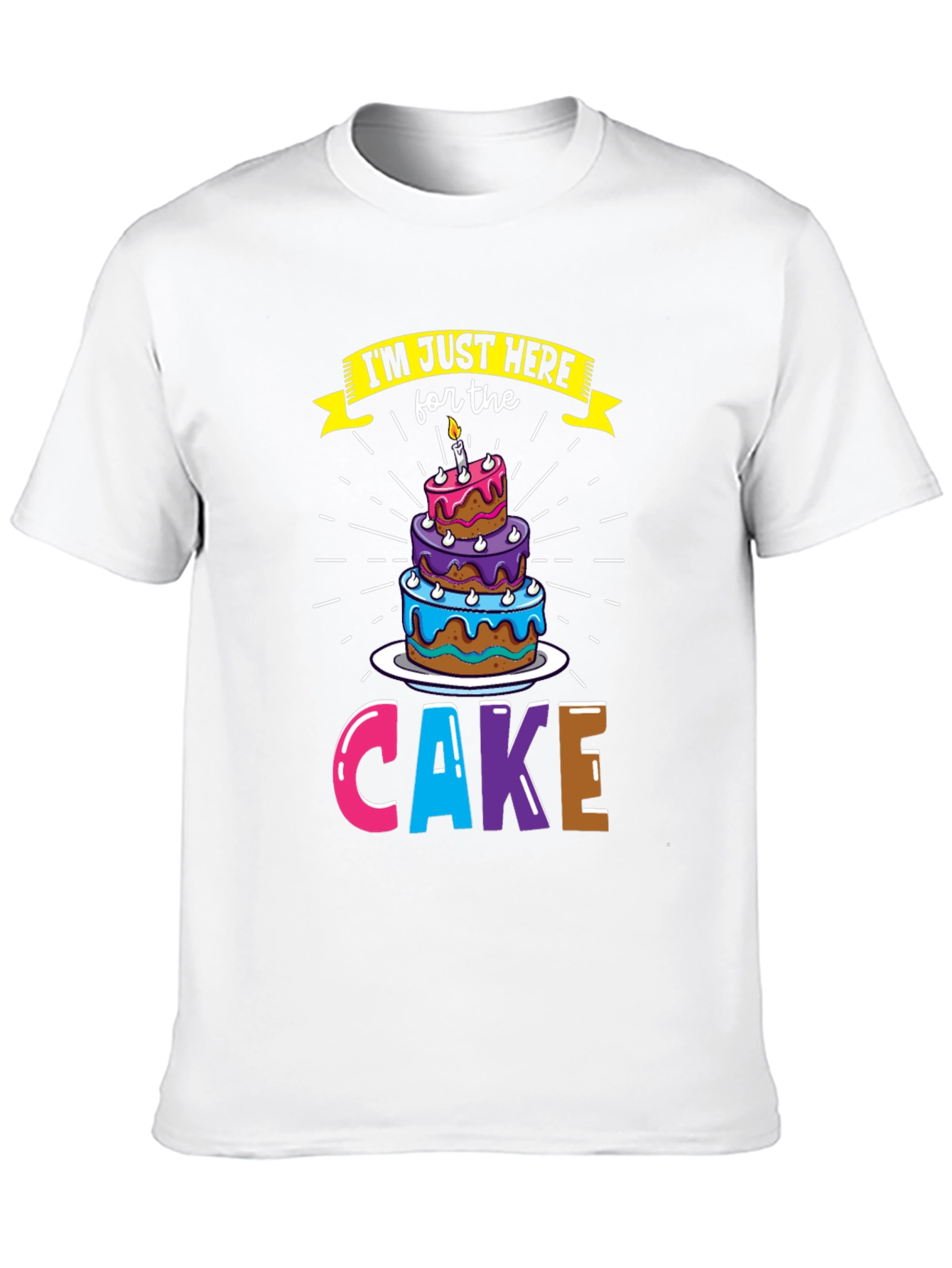 Cake Lover T-Shirt - Here for the Cake