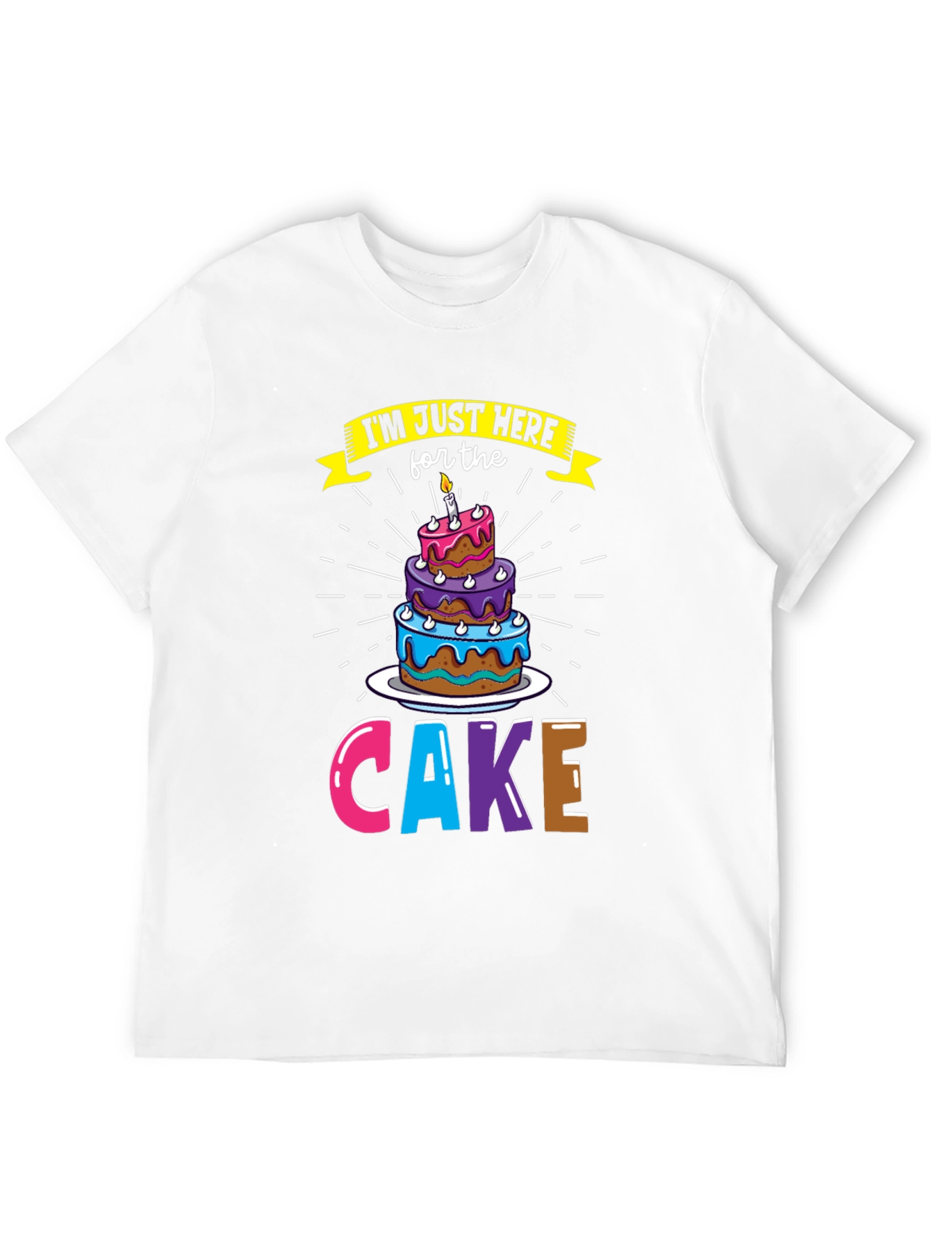 Cake Lover T-Shirt - Here for the Cake