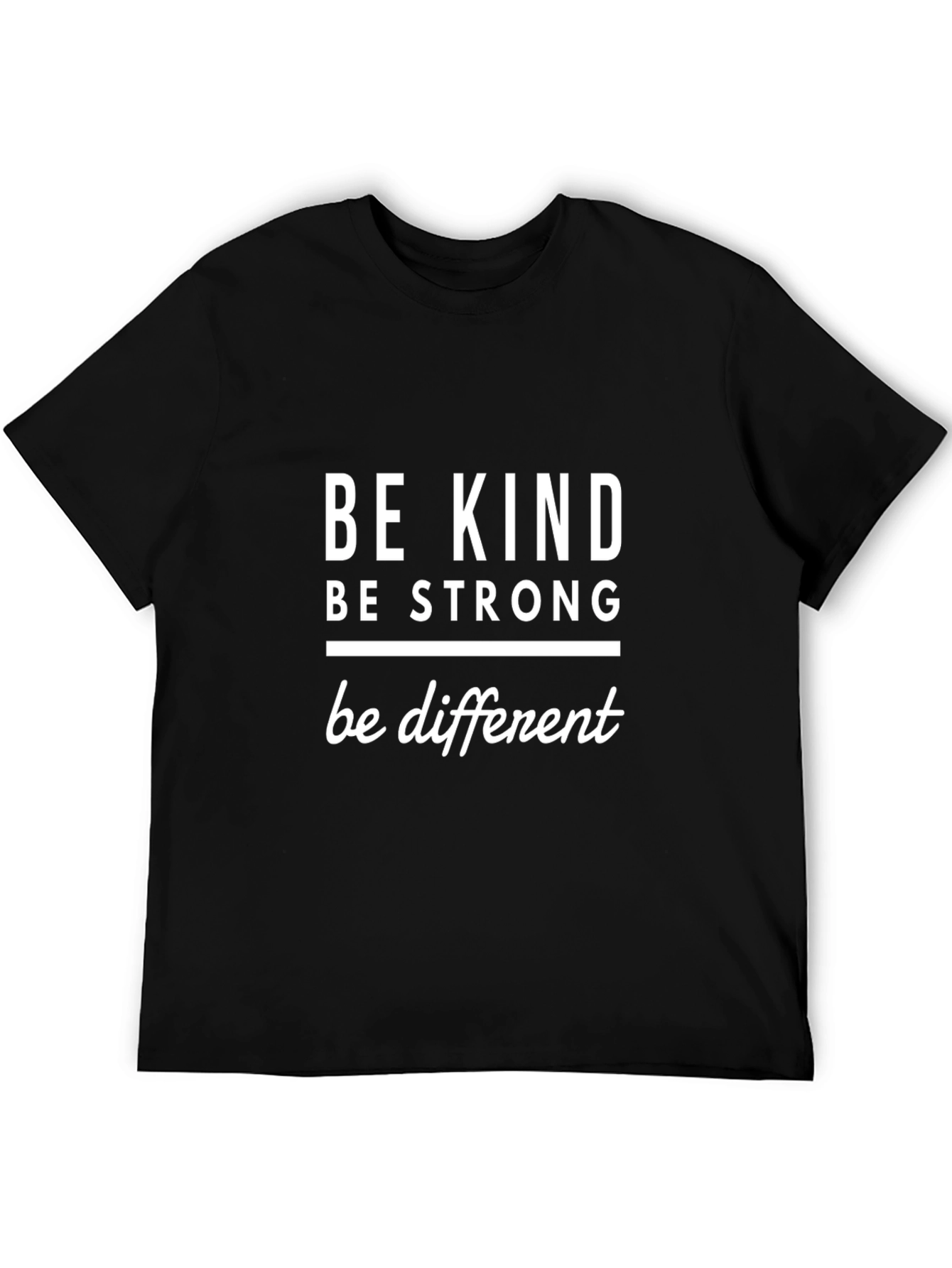 Be Kind Be Strong Be Different Graphic T-Shirt