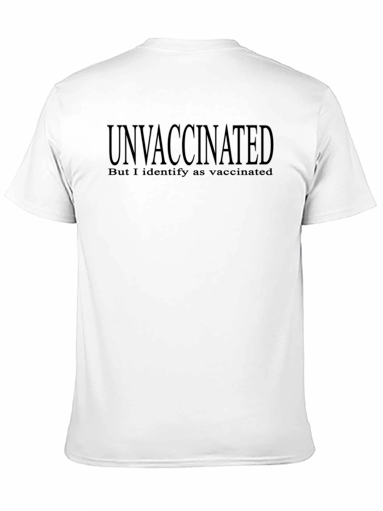 Unvaccinated Humor T-Shirt: Identify as Vaccinated