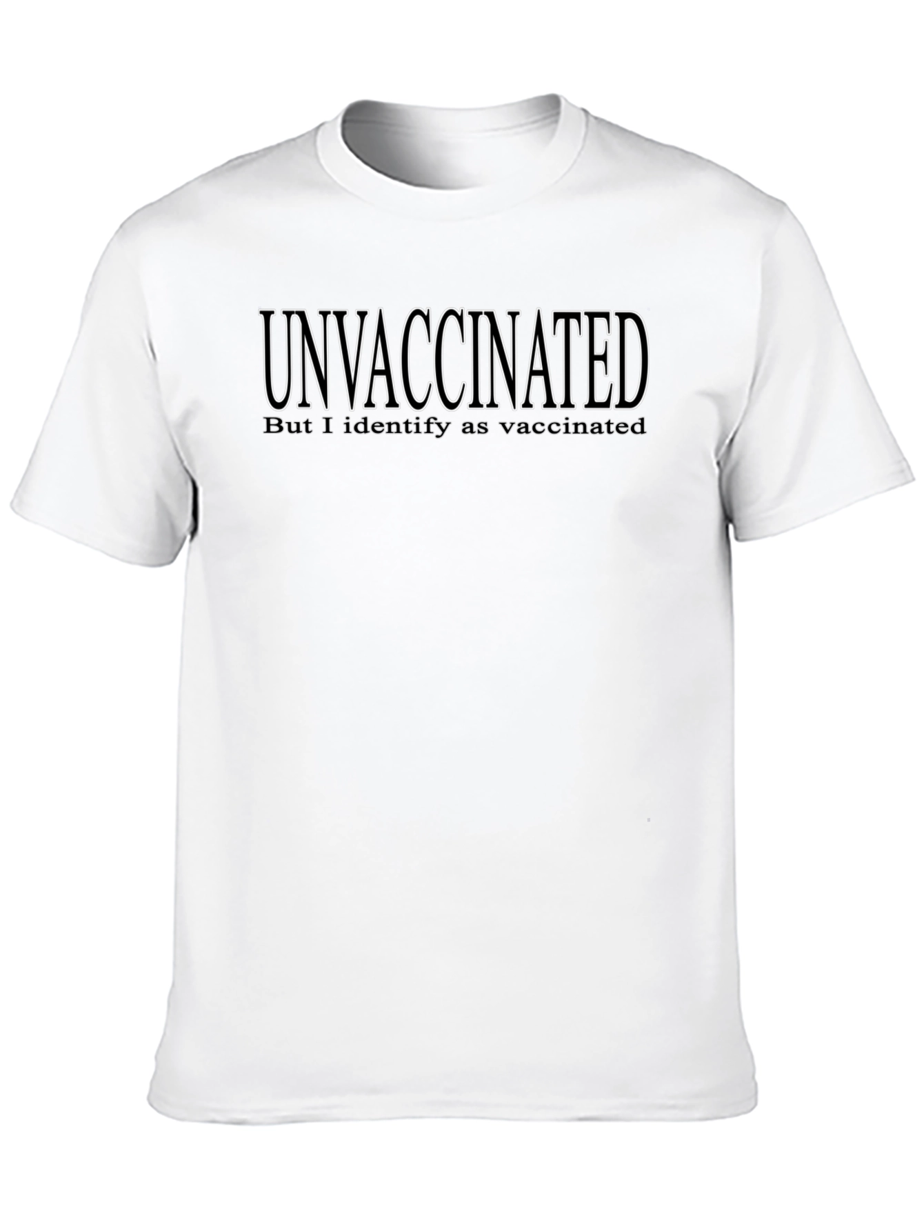 Unvaccinated Humor T-Shirt: Identify as Vaccinated