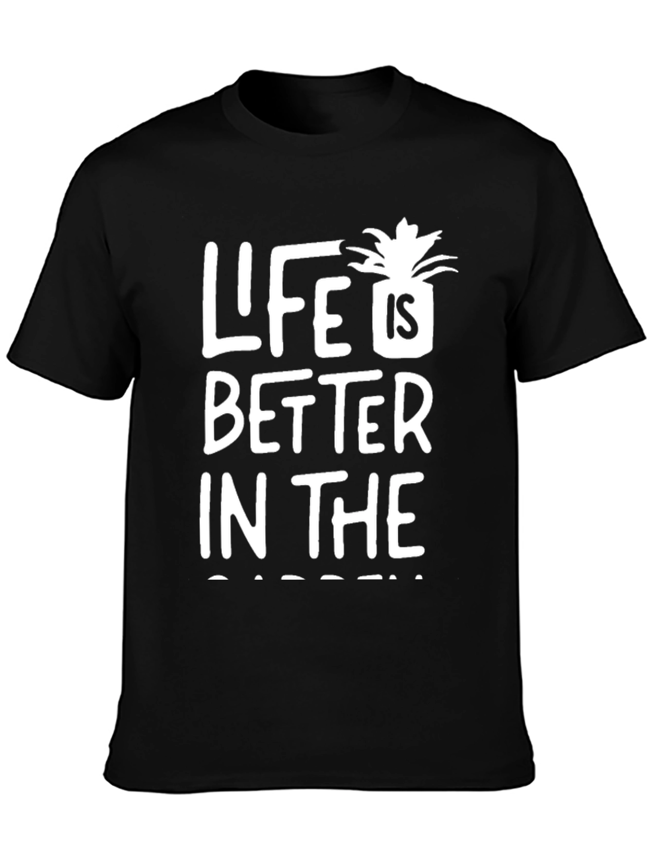 Life is Better in The Garden T-Shirt