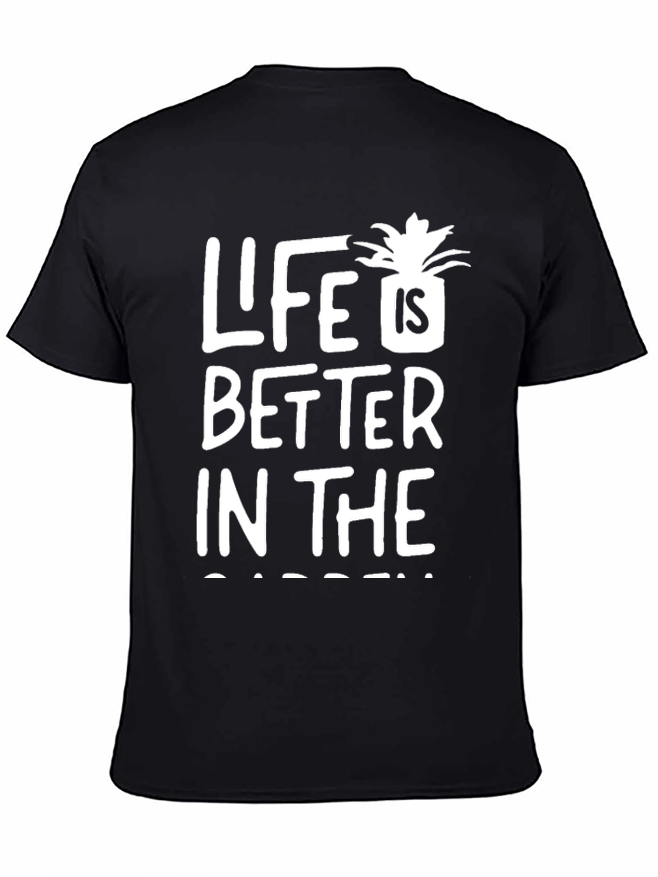 Life is Better in The Garden T-Shirt