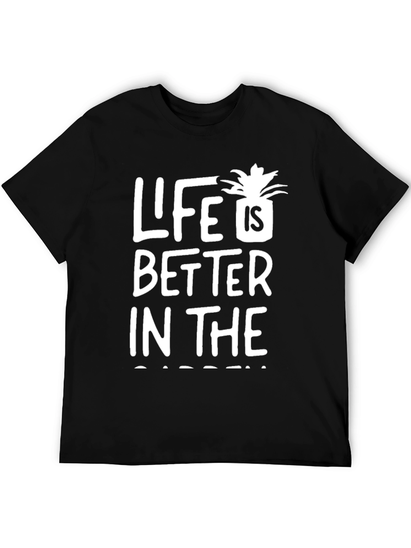 Life is Better in The Garden T-Shirt