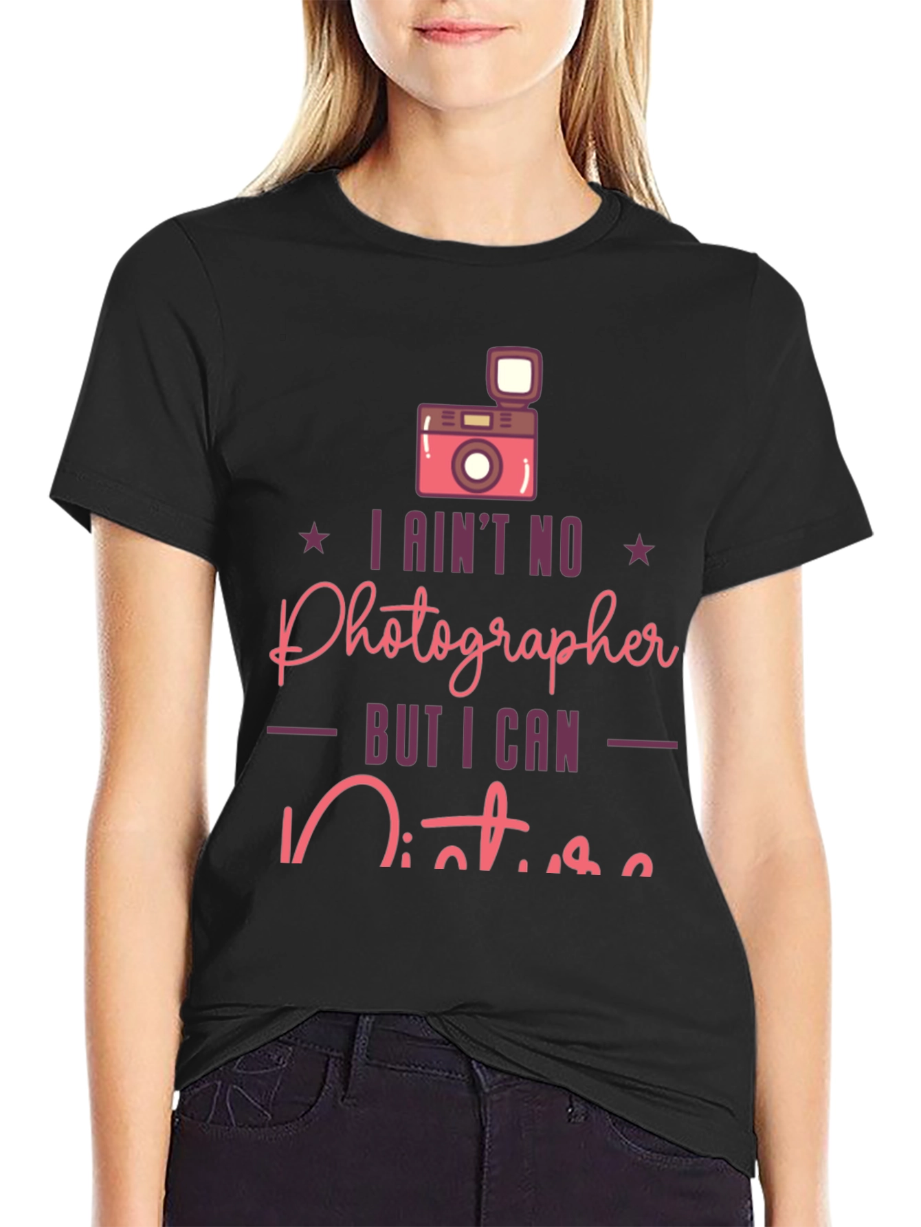 Funny Photographer T-Shirt - I Aint No Photographer