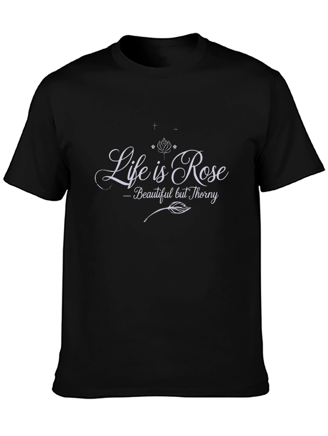 Life is Rose Graphic T-Shirt - Beautiful Thorny