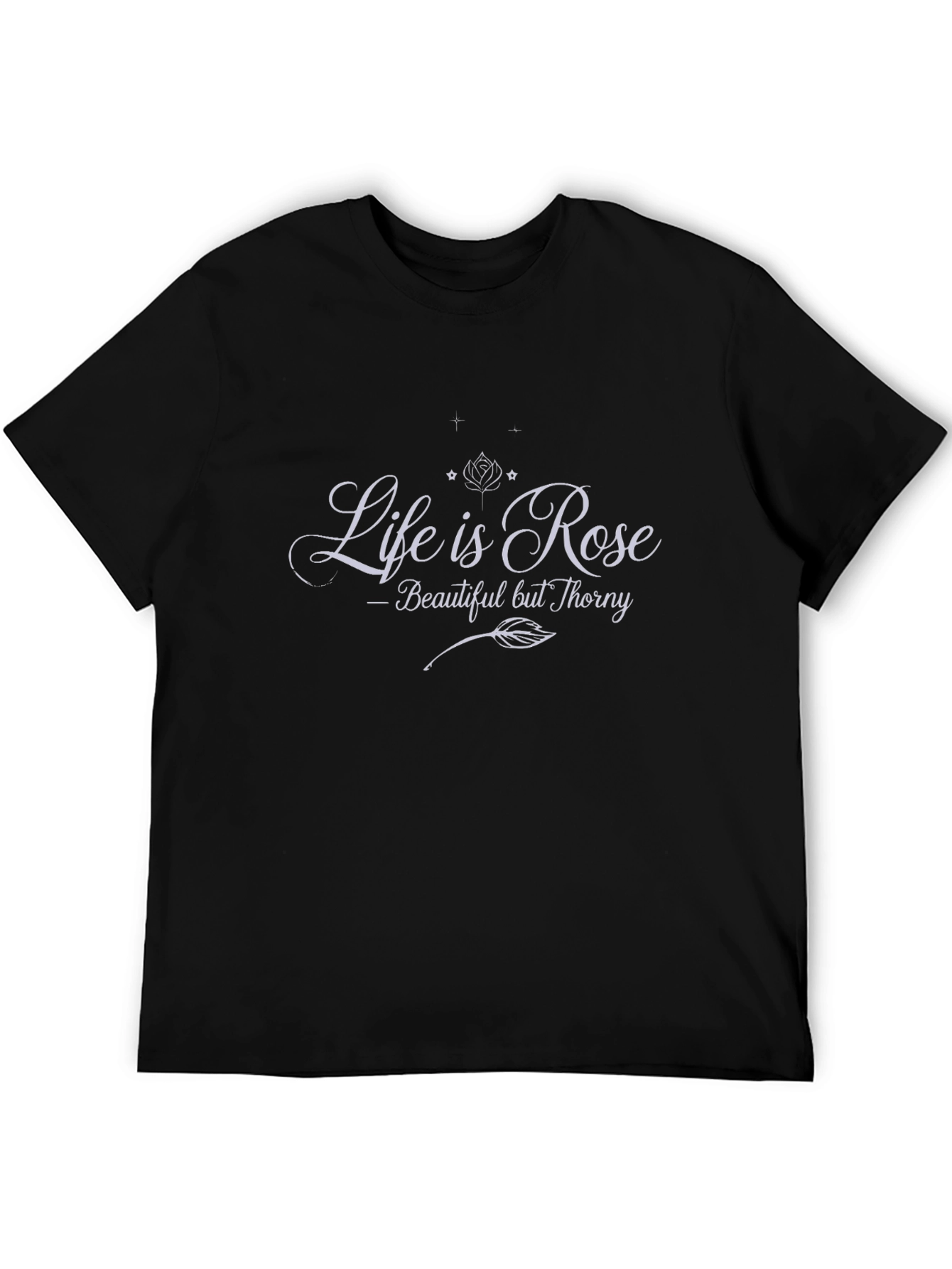Life is Rose Graphic T-Shirt - Beautiful Thorny