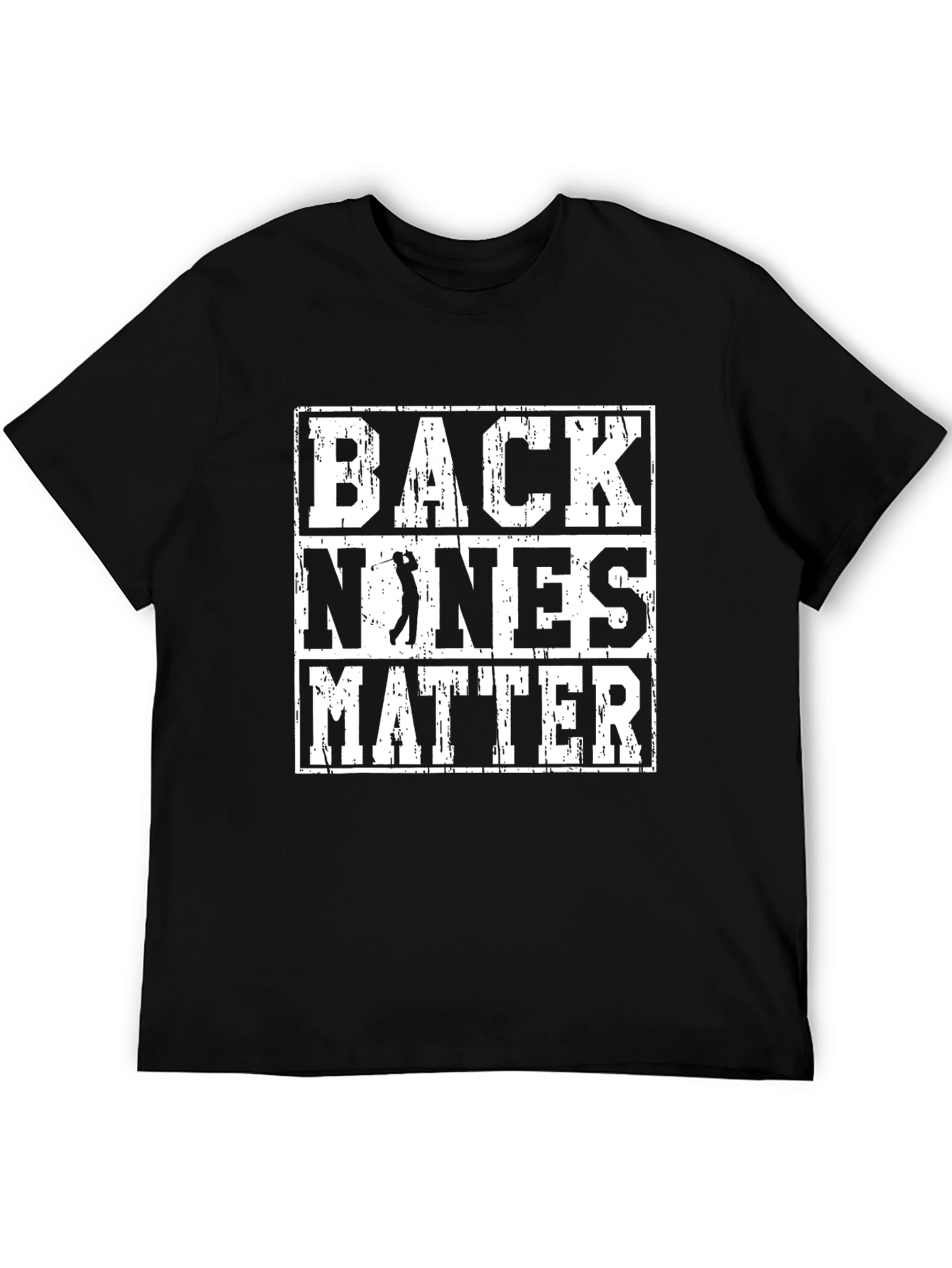 Back Nines Matter Golf T-Shirt