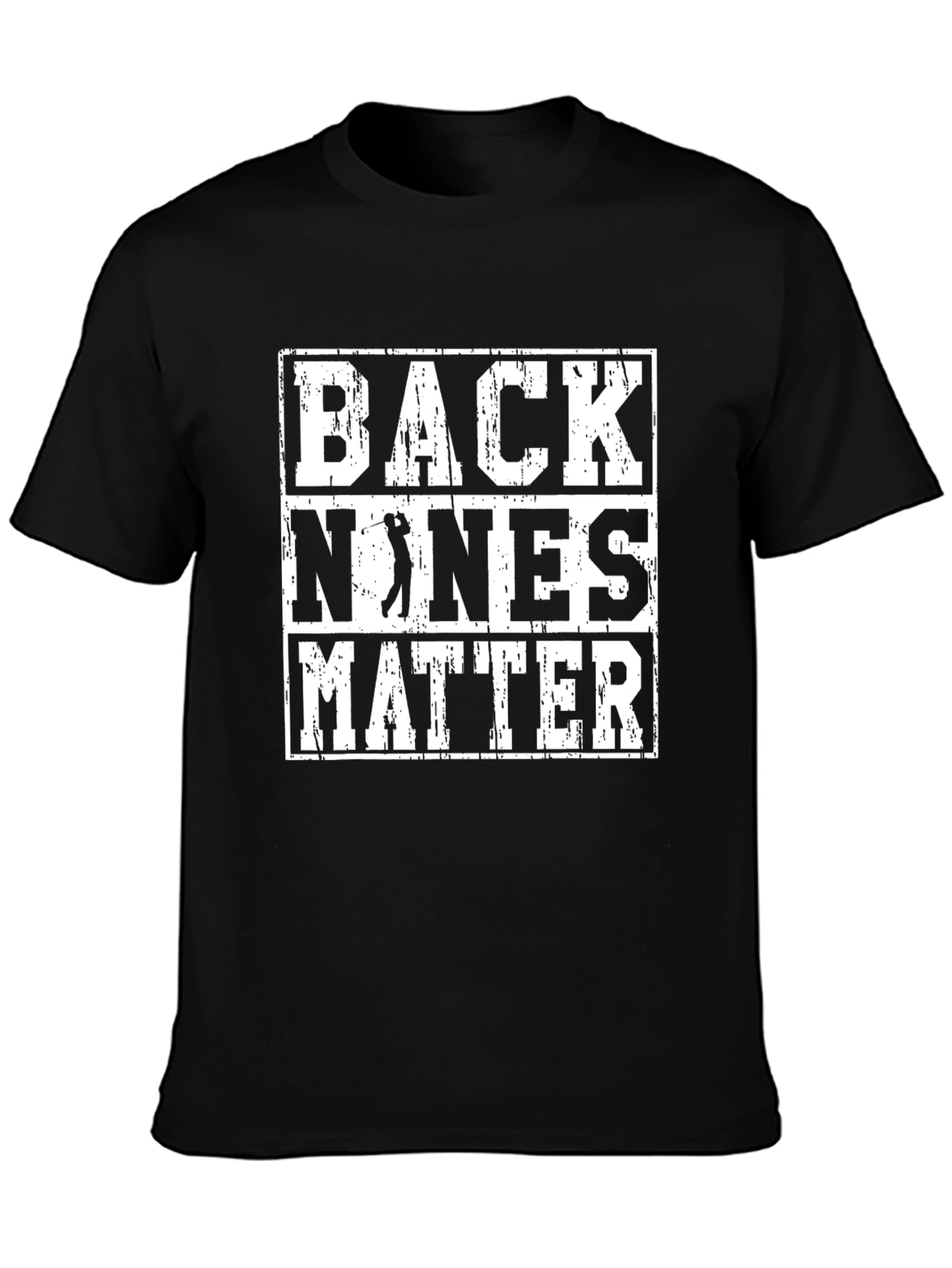 Back Nines Matter Golf T-Shirt