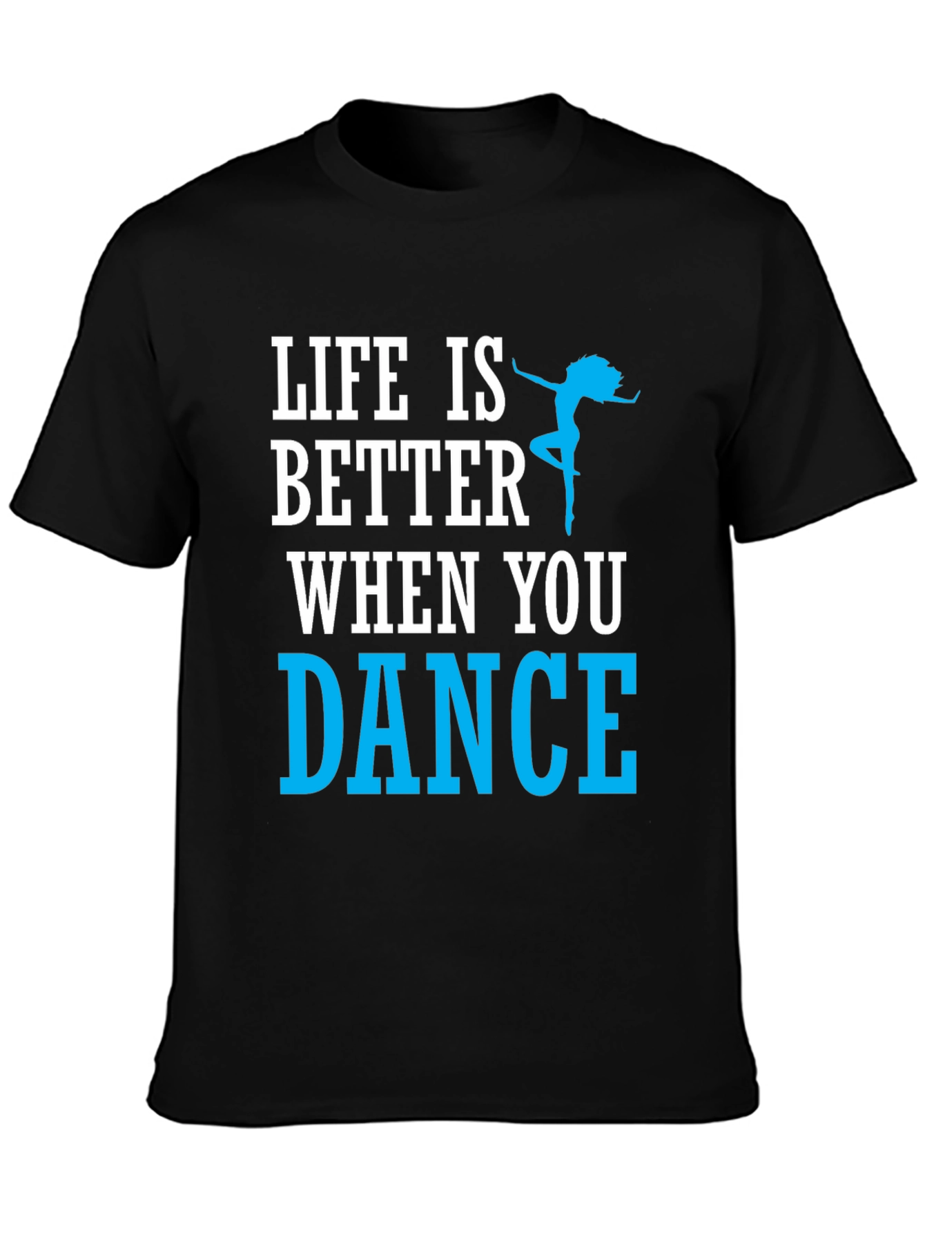 Life is Better When You Dance Graphic T-Shirt