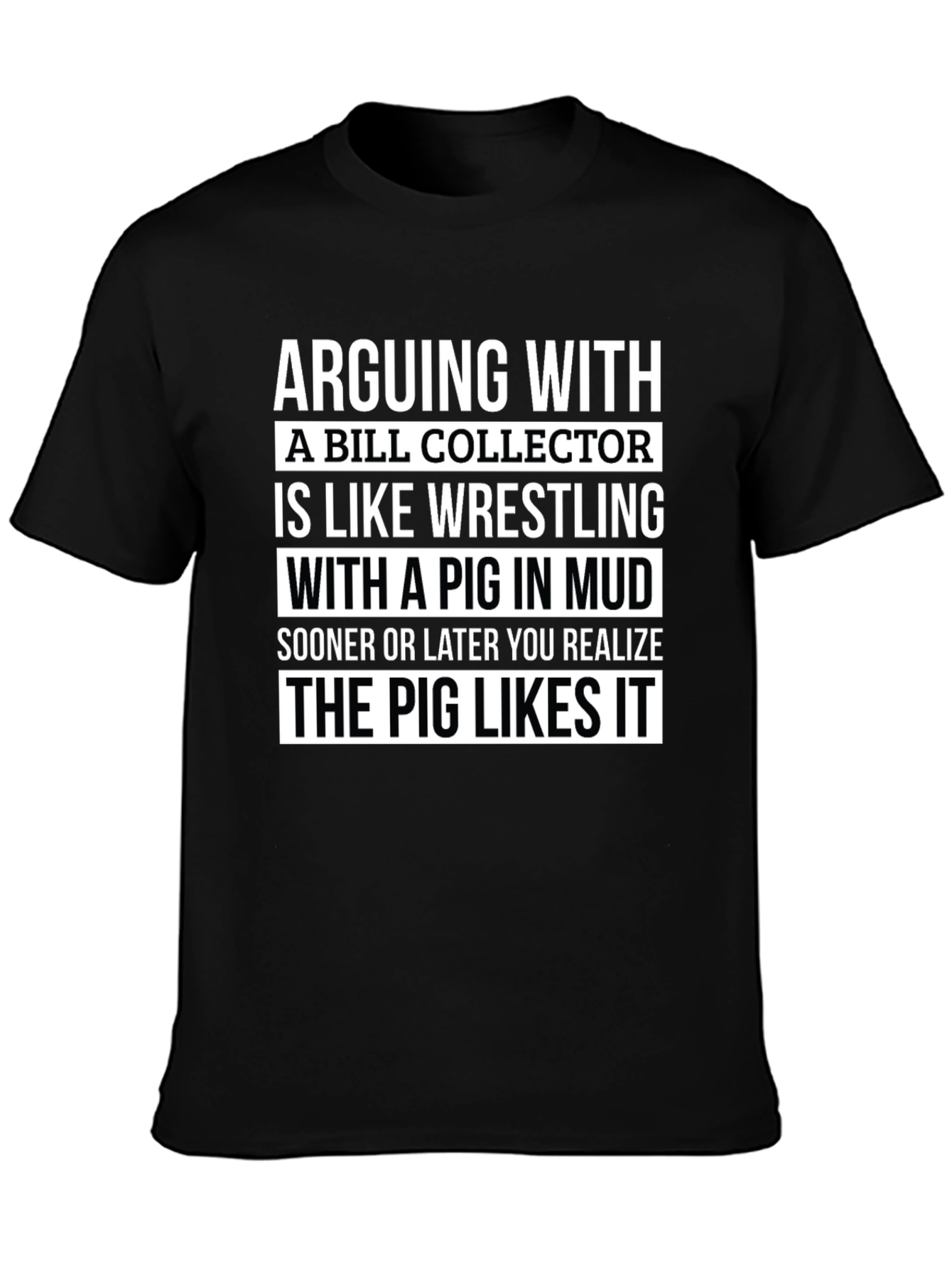 Bill Collector Pig Mud T-Shirt