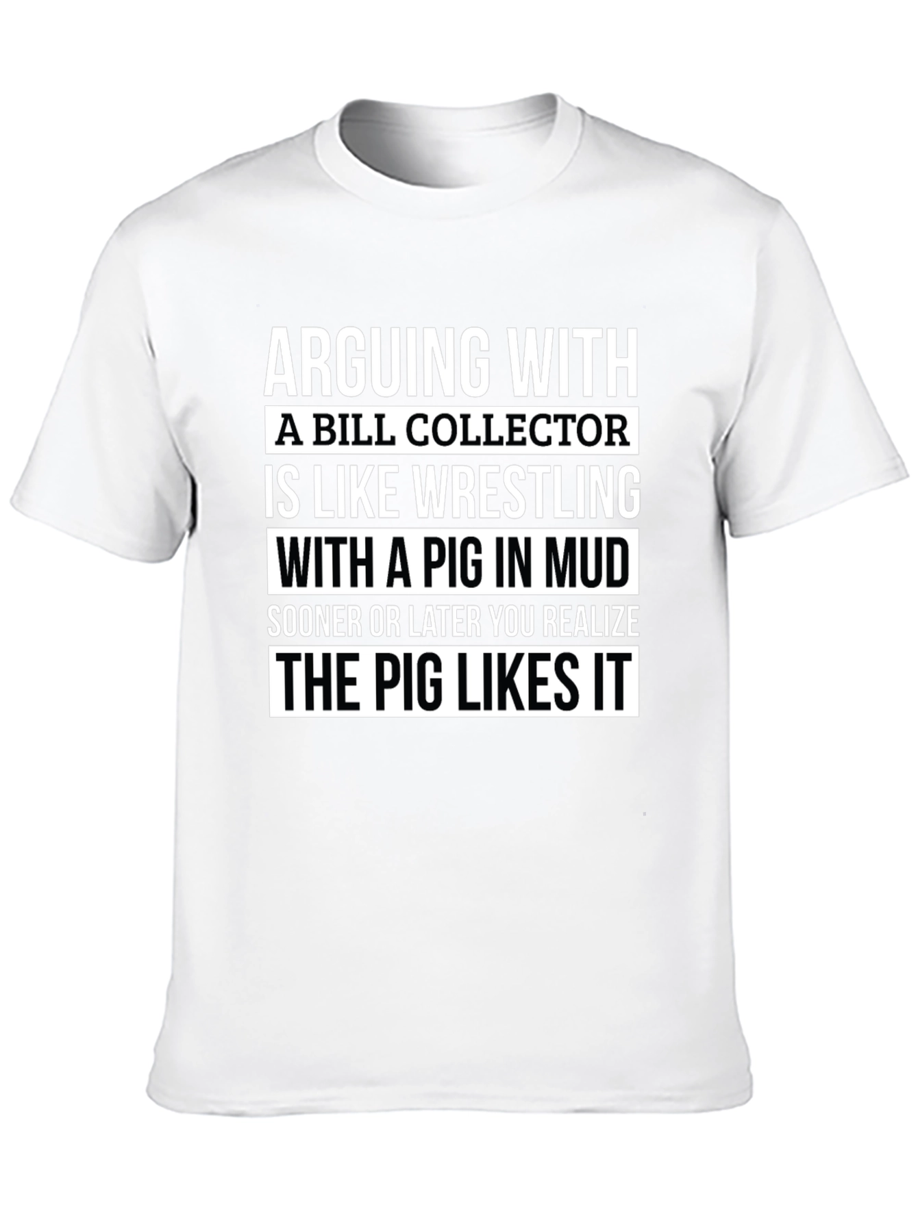 Bill Collector Pig Mud T-Shirt