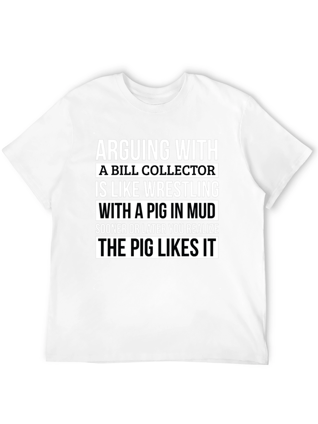 Bill Collector Pig Mud T-Shirt