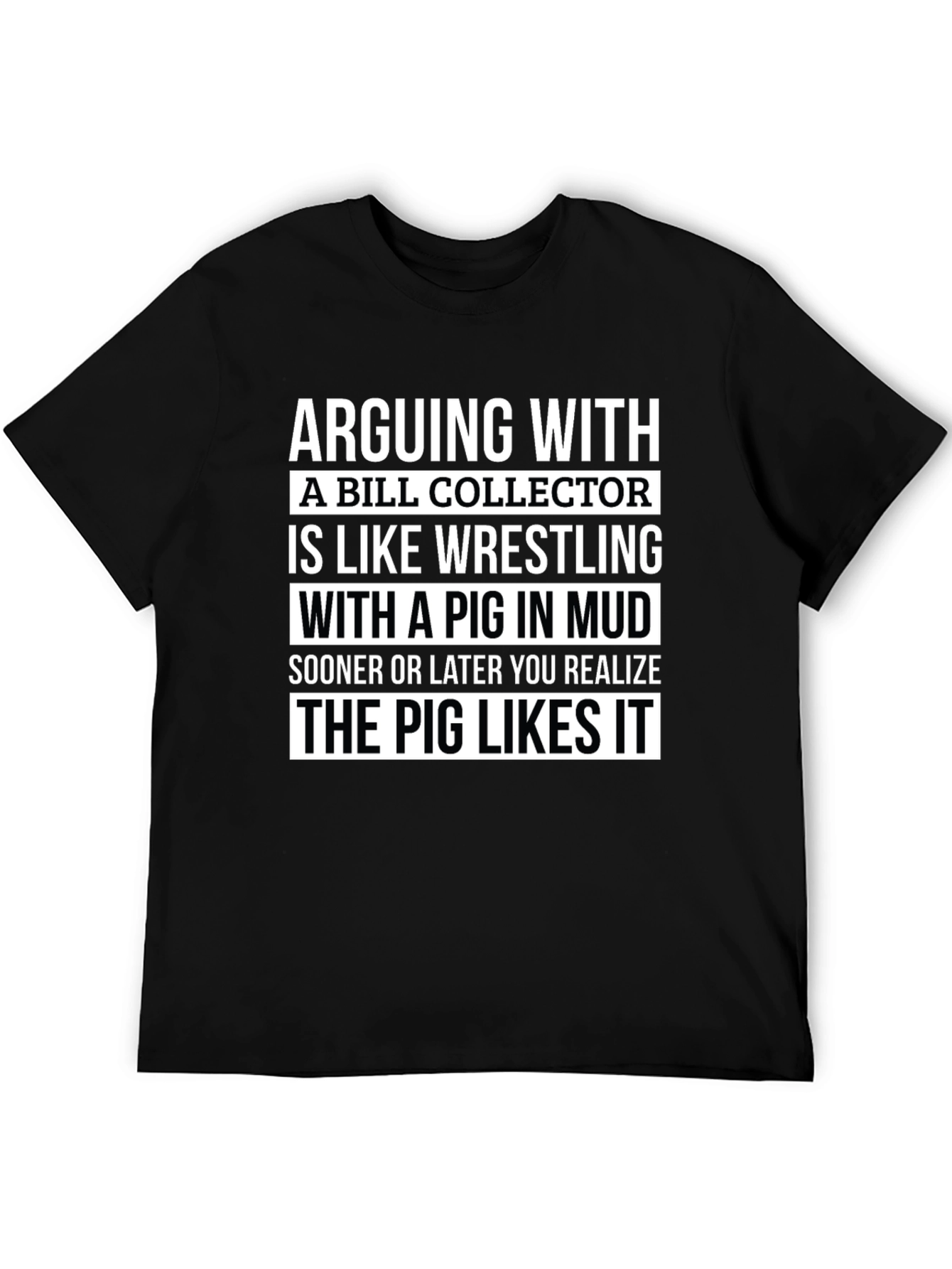 Bill Collector Pig Mud T-Shirt