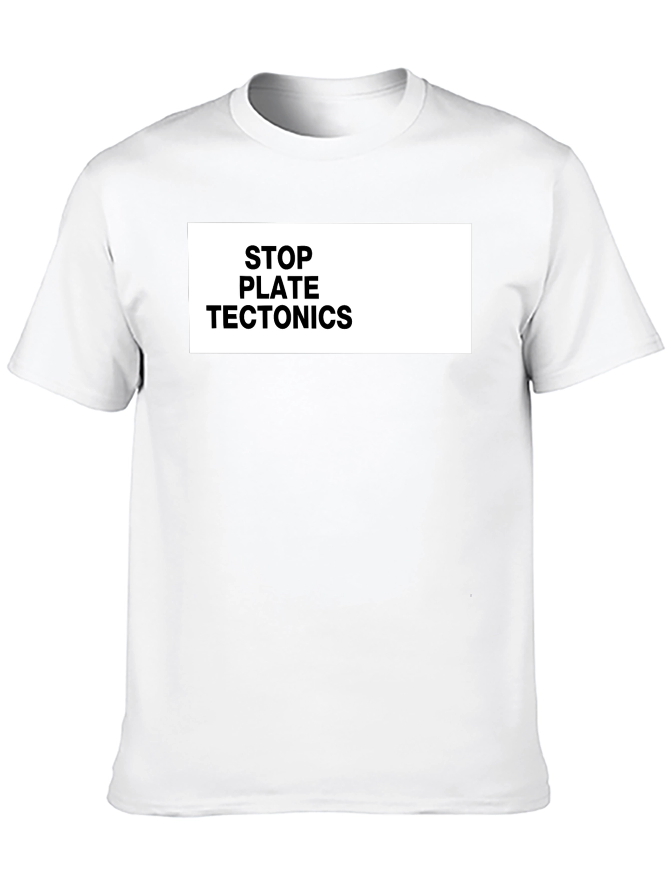 Stop Plate Tectonics Funny Graphic Tee