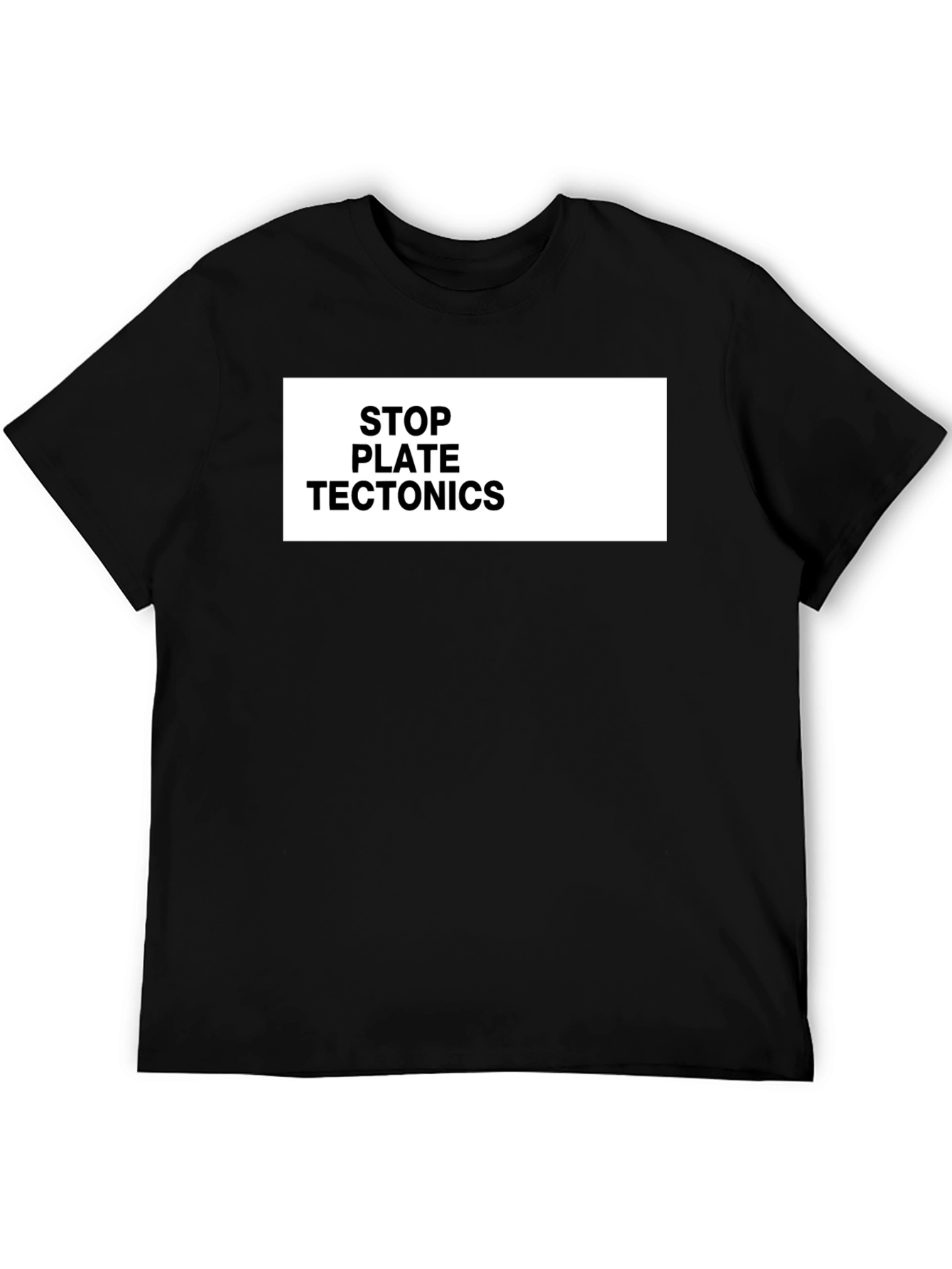 Stop Plate Tectonics Funny Graphic Tee