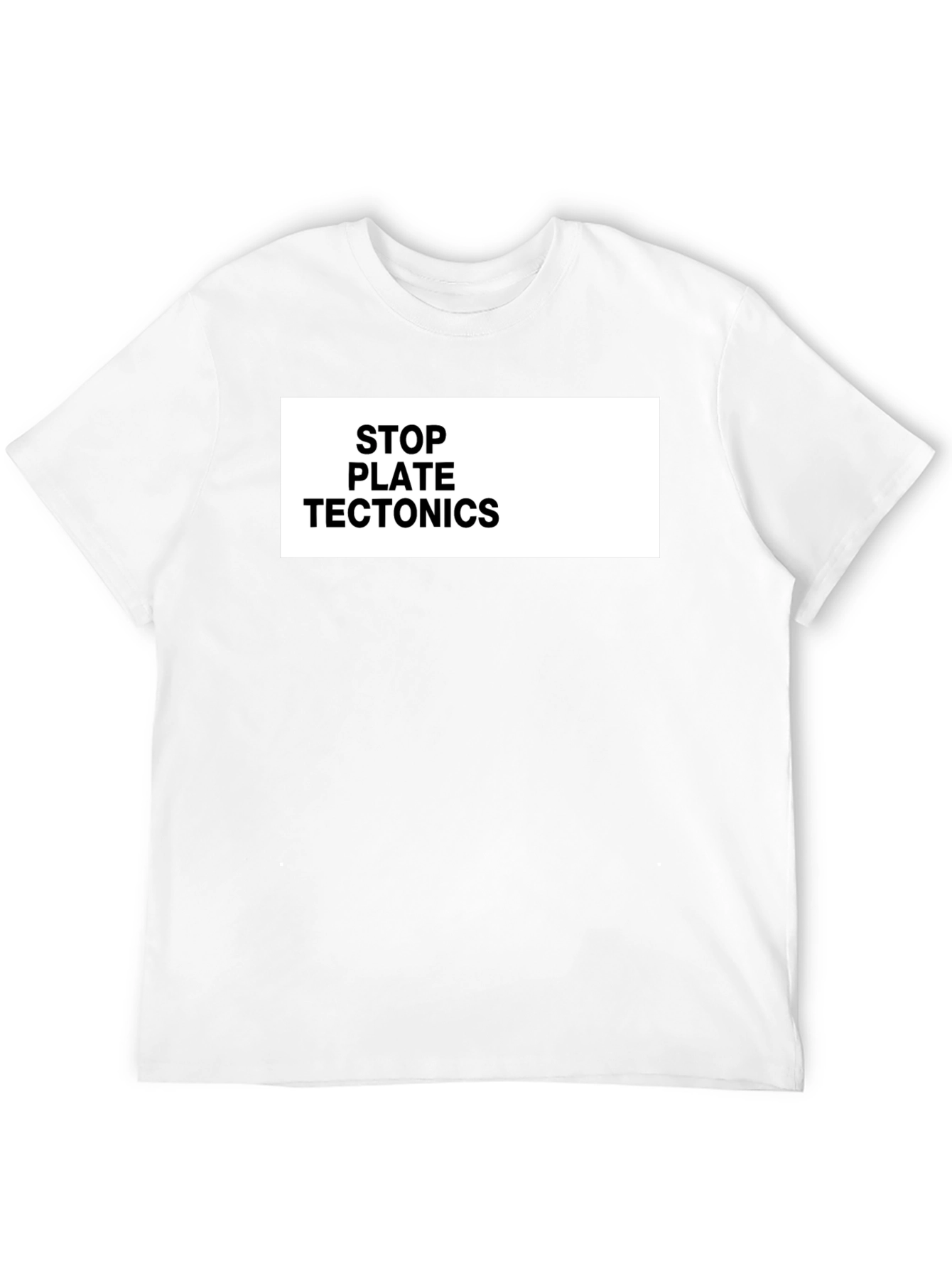 Stop Plate Tectonics Funny Graphic Tee